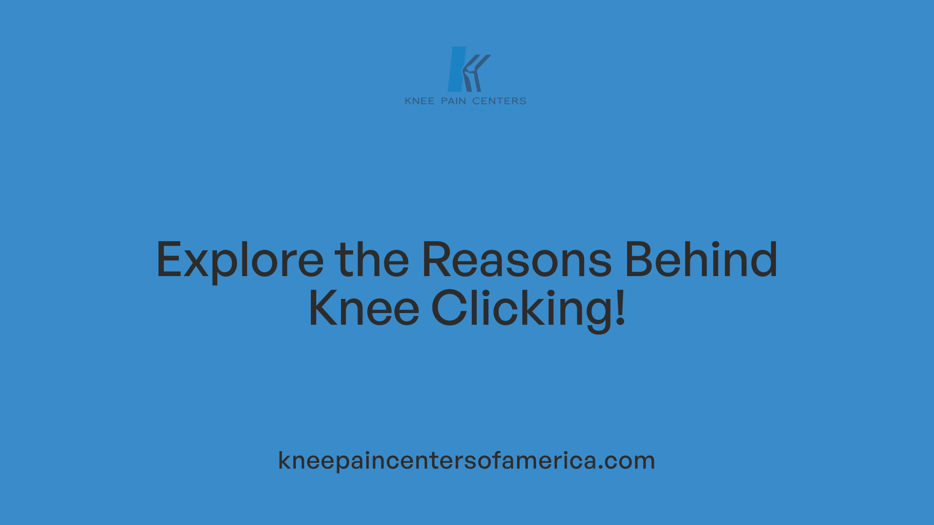 Explore the Reasons Behind Knee Clicking!