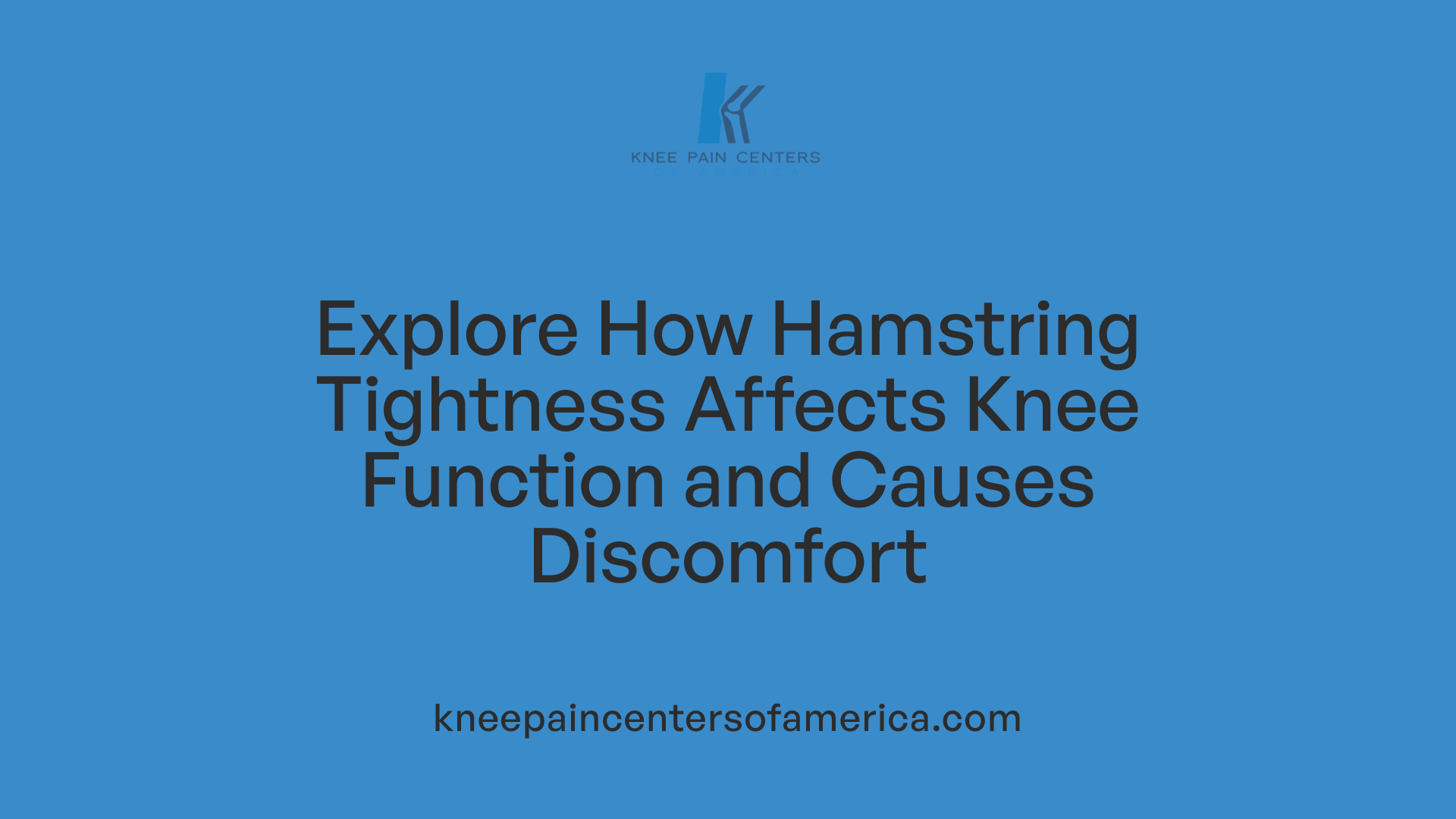 Explore How Hamstring Tightness Affects Knee Function and Causes Discomfort