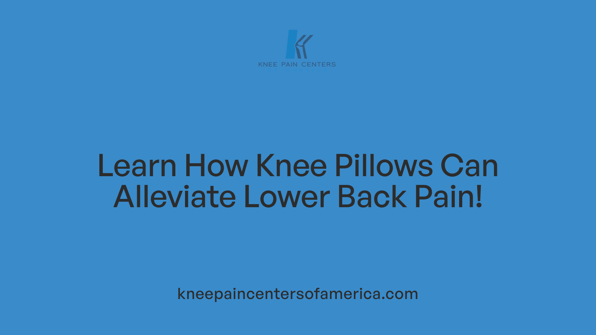 Learn How Knee Pillows Can Alleviate Lower Back Pain!