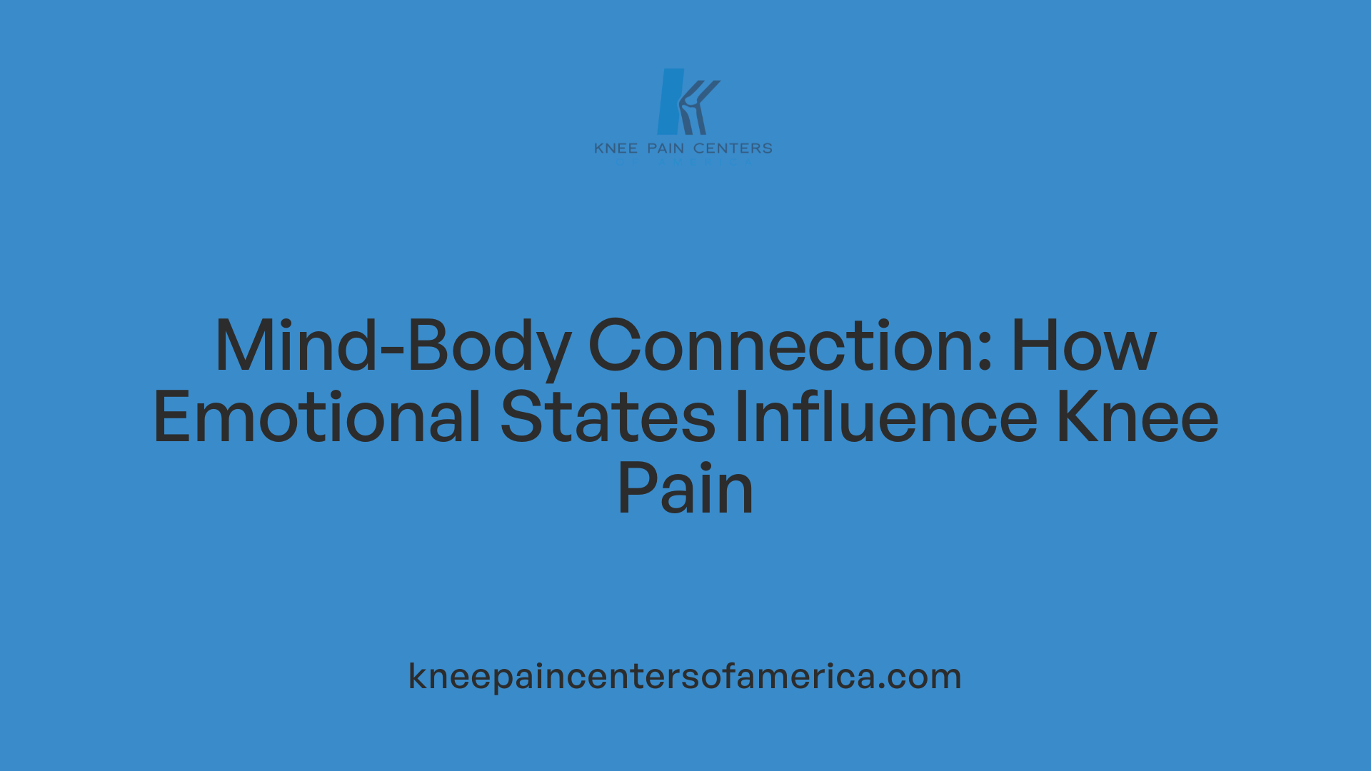 Mind-Body Connection: How Emotional States Influence Knee Pain