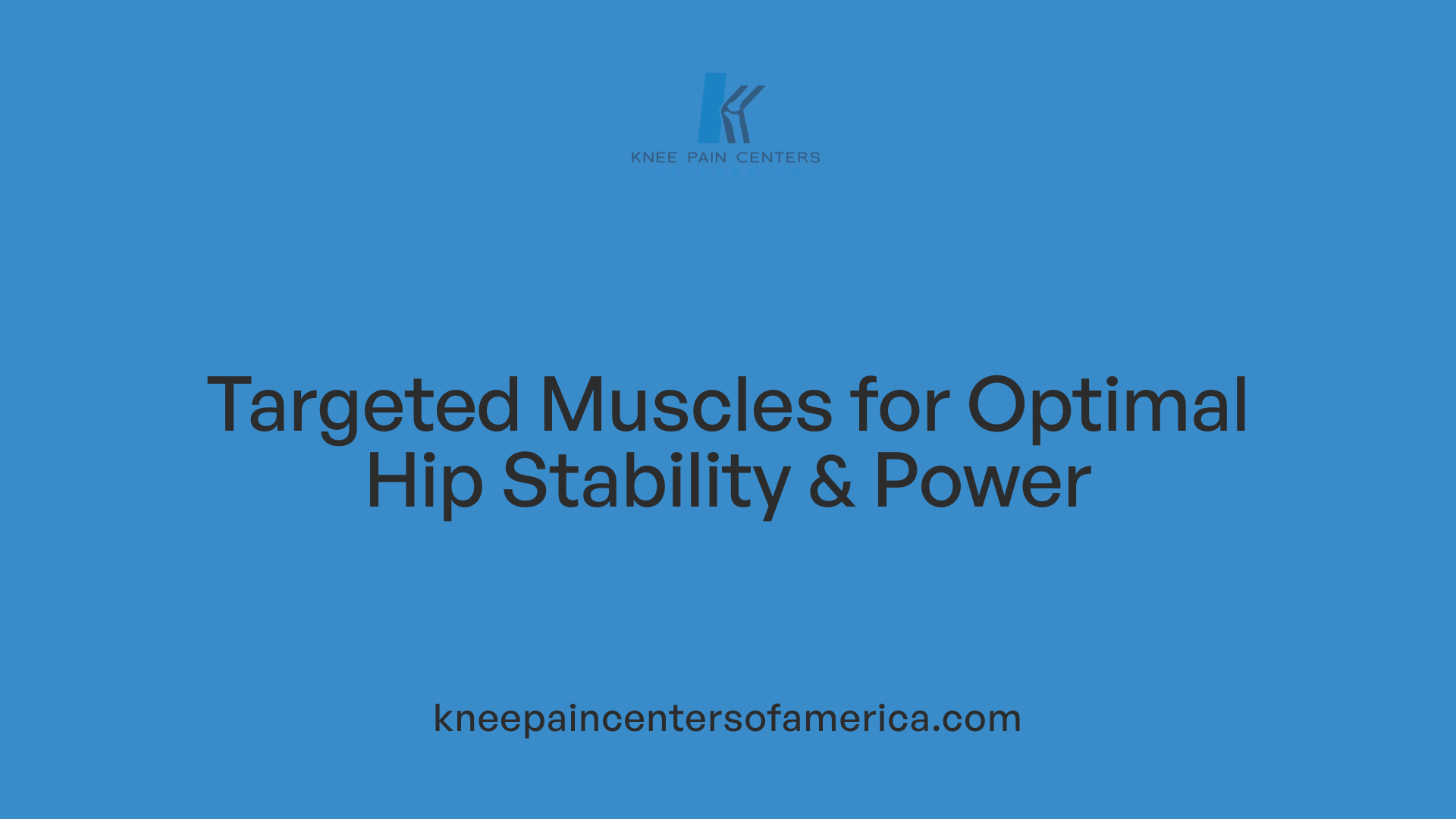 Targeted Muscles for Optimal Hip Stability &amp; Power