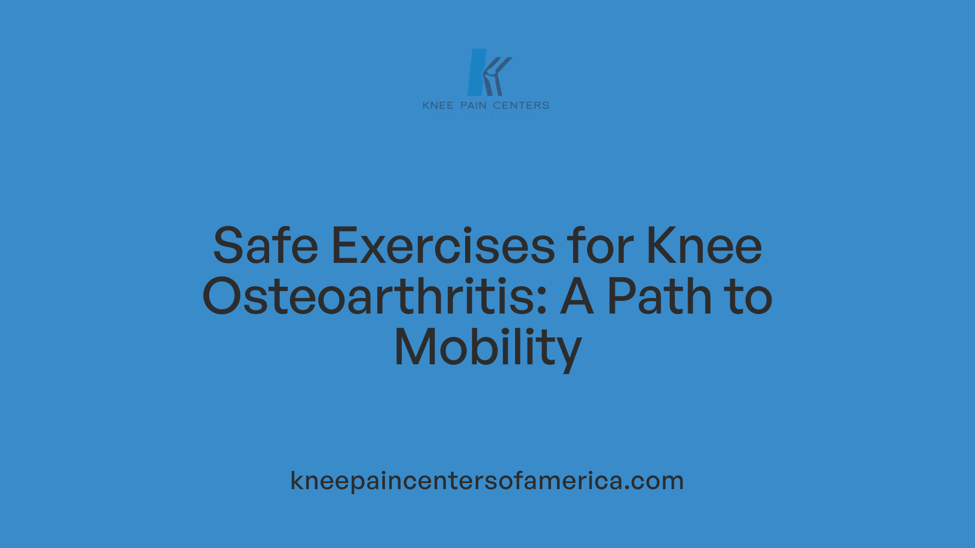 Safe Exercises for Knee Osteoarthritis: A Path to Mobility