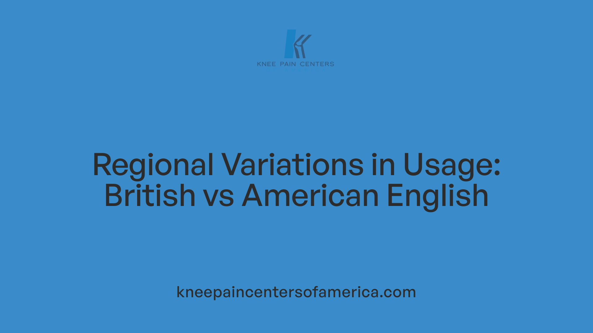 Regional Variations in Usage: British vs American English