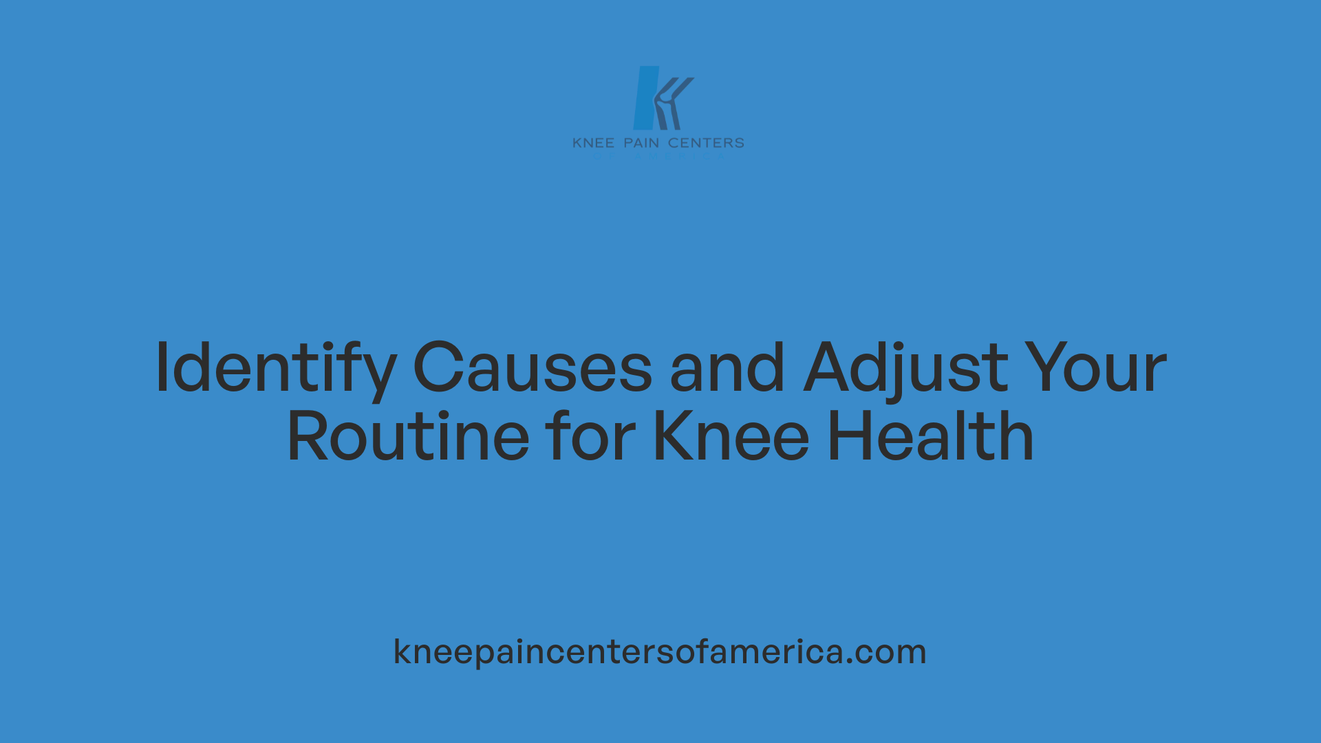 Identify Causes and Adjust Your Routine for Knee Health