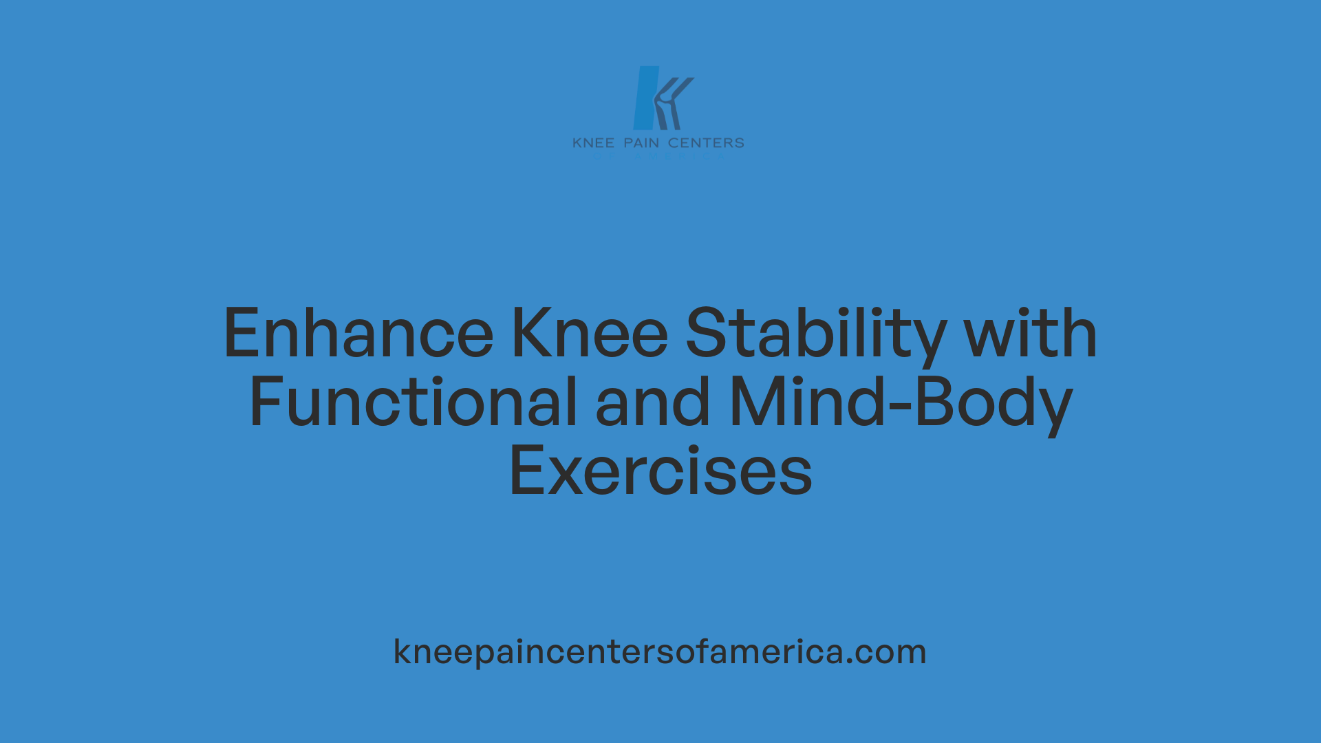 Enhance Knee Stability with Functional and Mind-Body Exercises