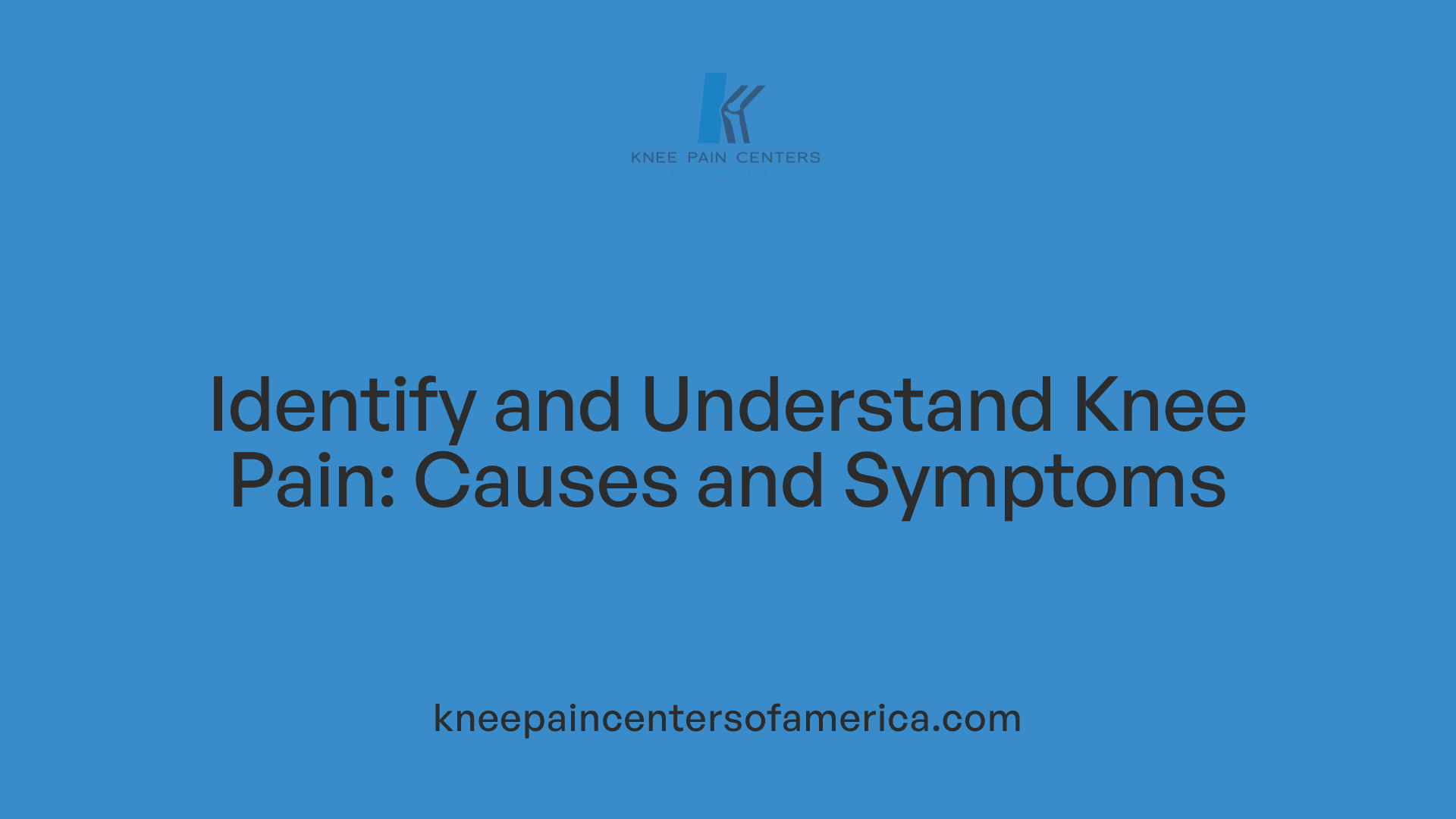 Identify and Understand Knee Pain: Causes and Symptoms