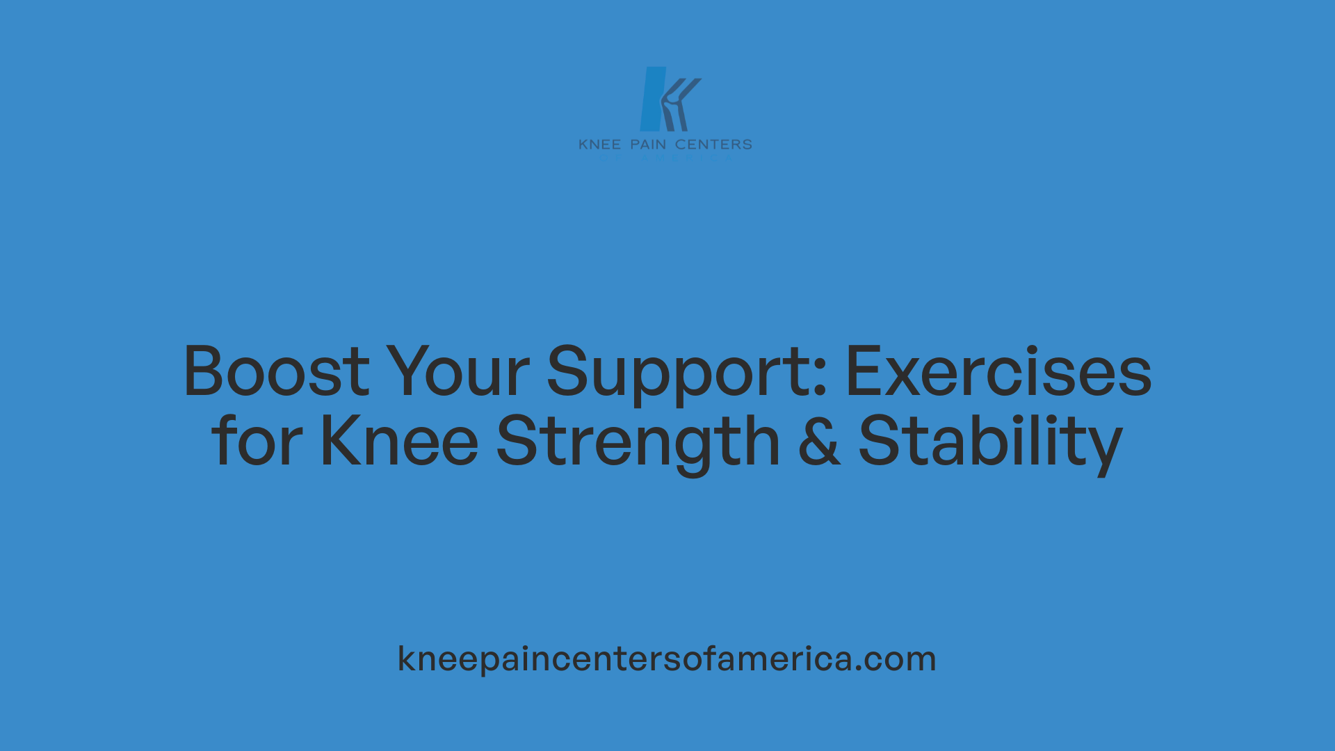 Boost Your Support: Exercises for Knee Strength &amp; Stability