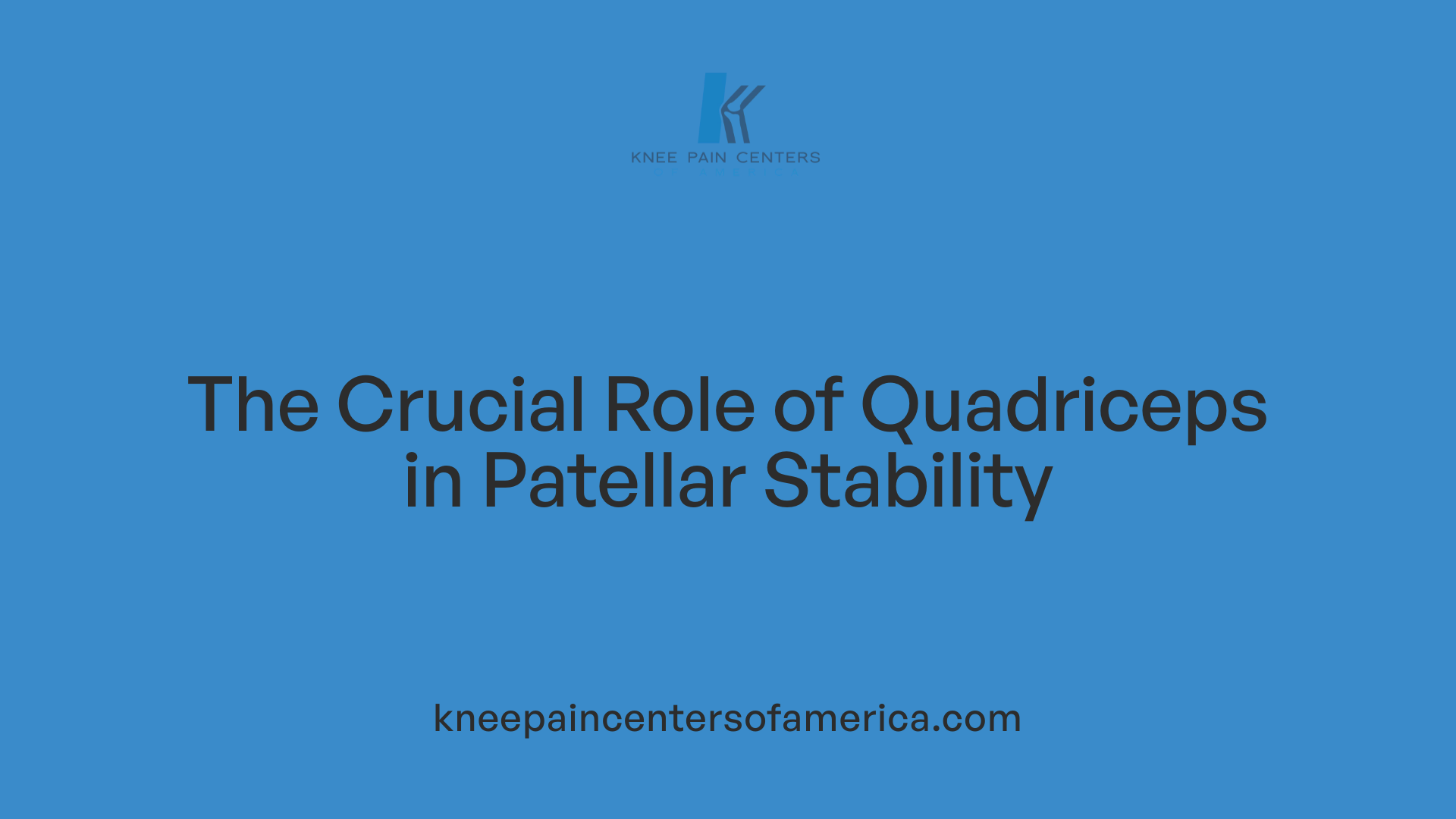 The Crucial Role of Quadriceps in Patellar Stability