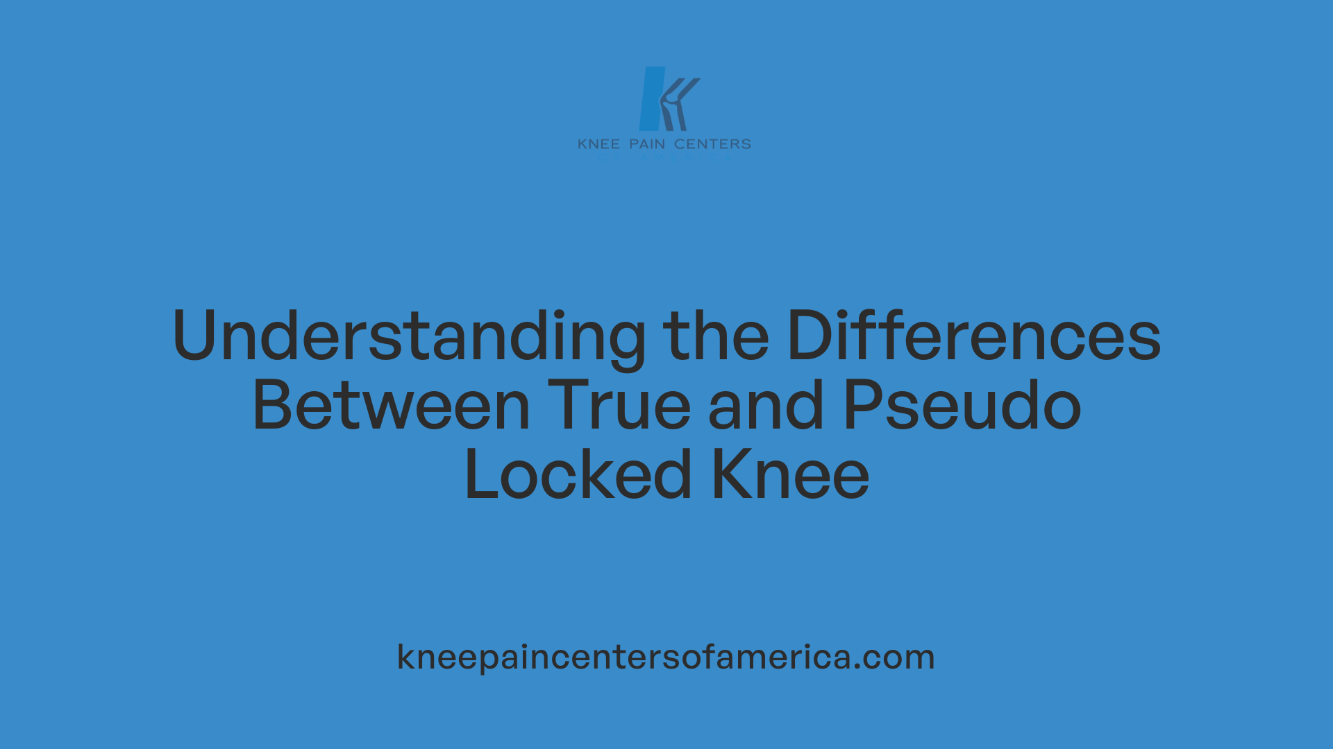 Understanding the Differences Between True and Pseudo Locked Knee