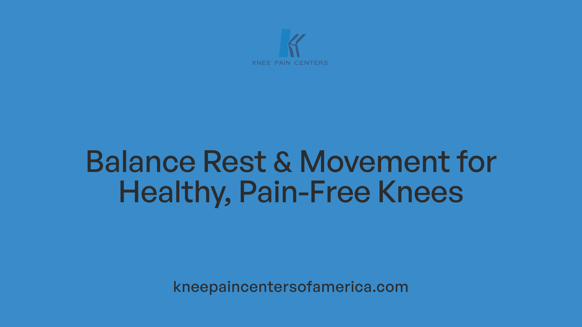 Balance Rest &amp; Movement for Healthy, Pain-Free Knees