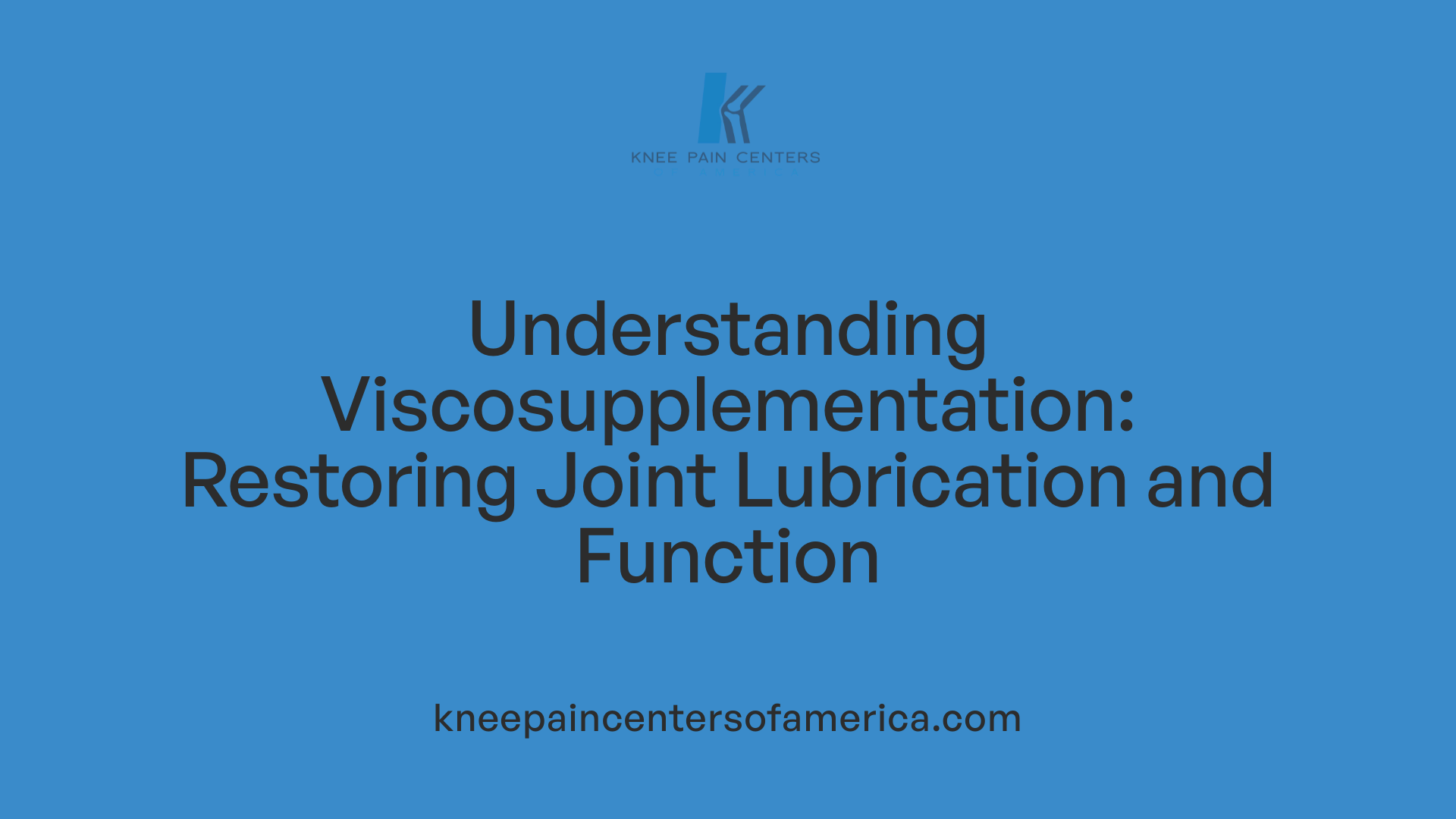 Understanding Viscosupplementation: Restoring Joint Lubrication and Function