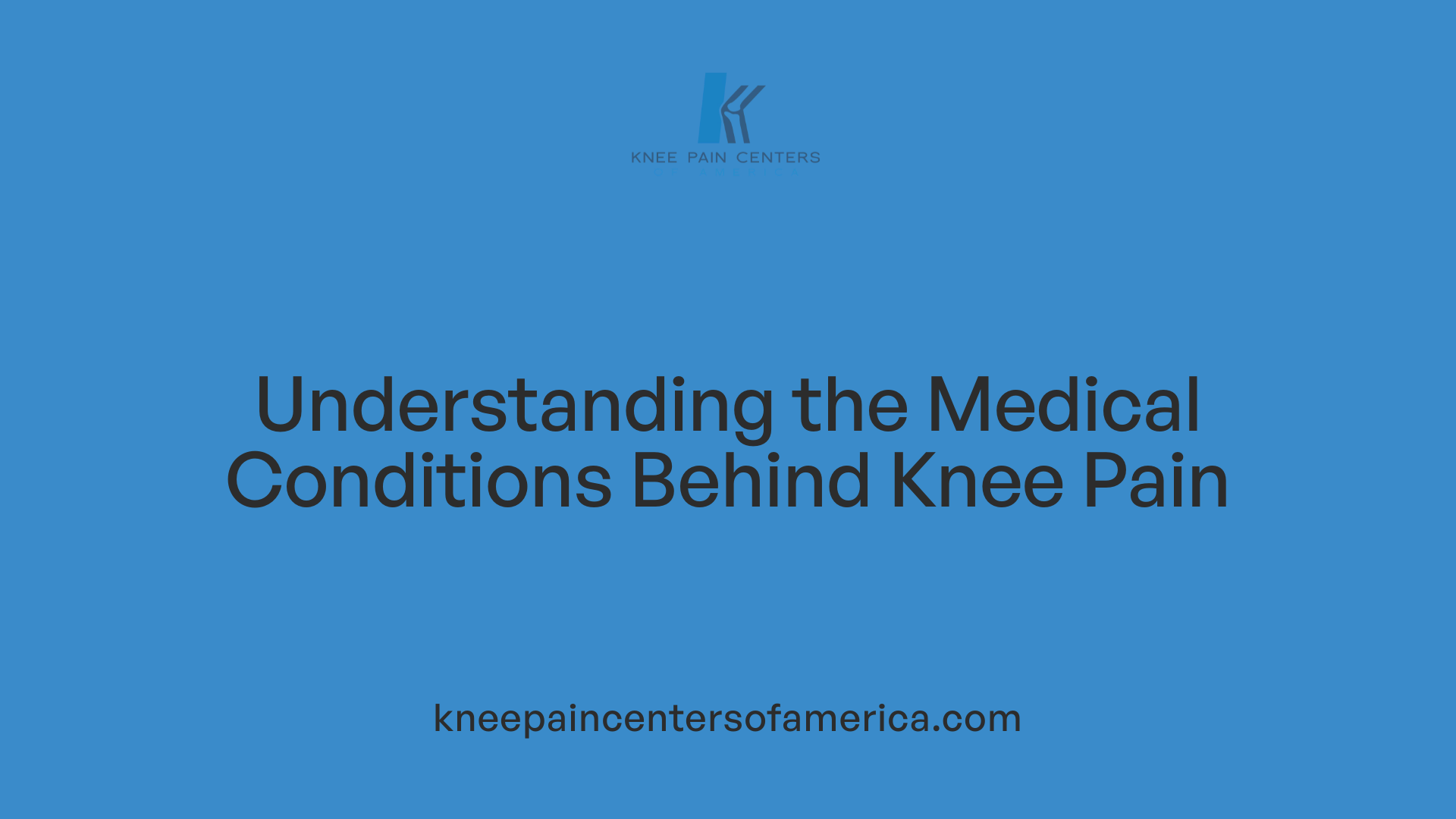 Understanding the Medical Conditions Behind Knee Pain