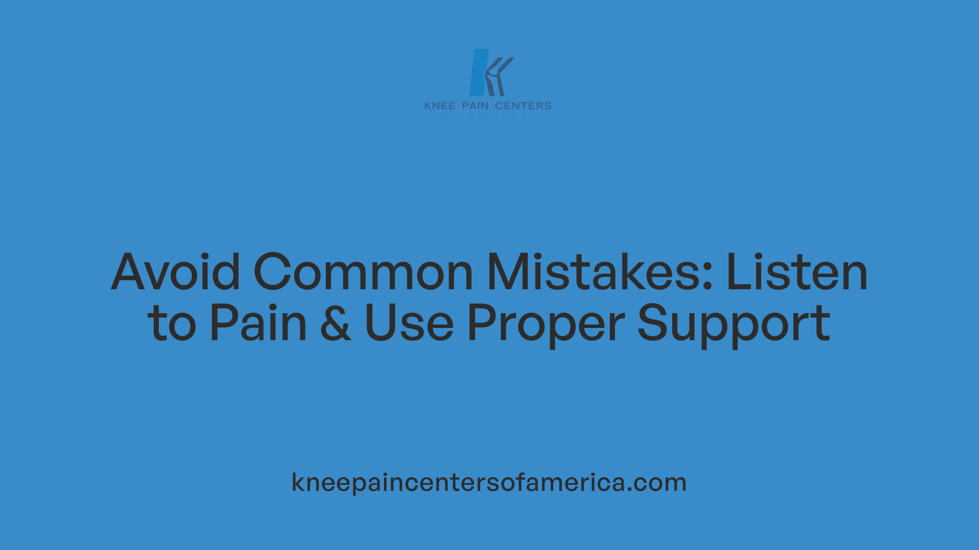 Avoid Common Mistakes: Listen to Pain &amp; Use Proper Support