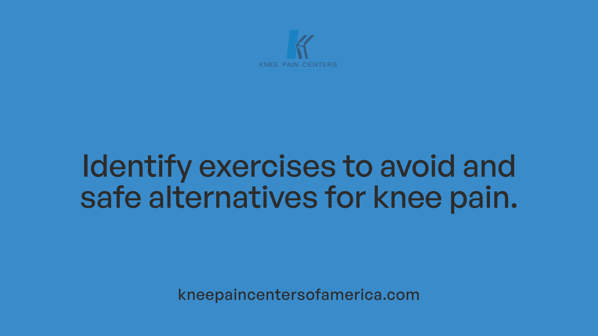 Identify exercises to avoid and safe alternatives for knee pain.