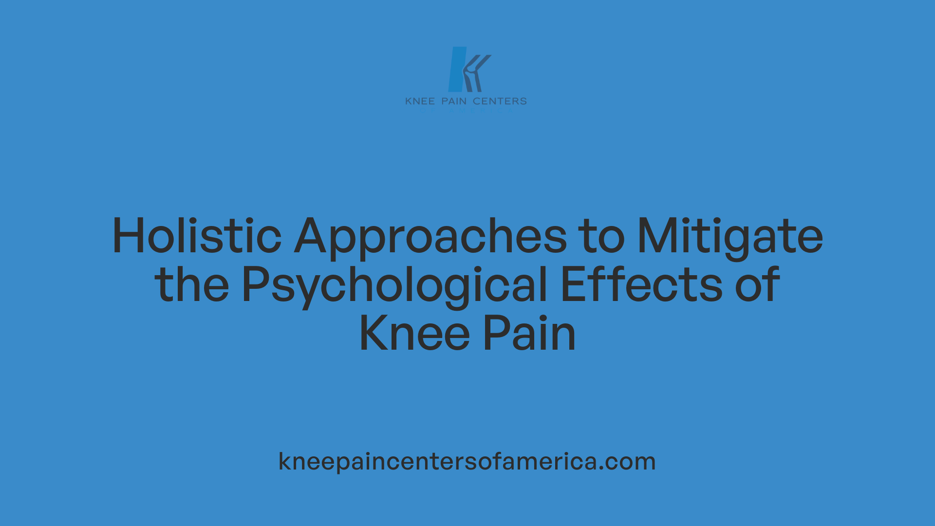 Holistic Approaches to Mitigate the Psychological Effects of Knee Pain