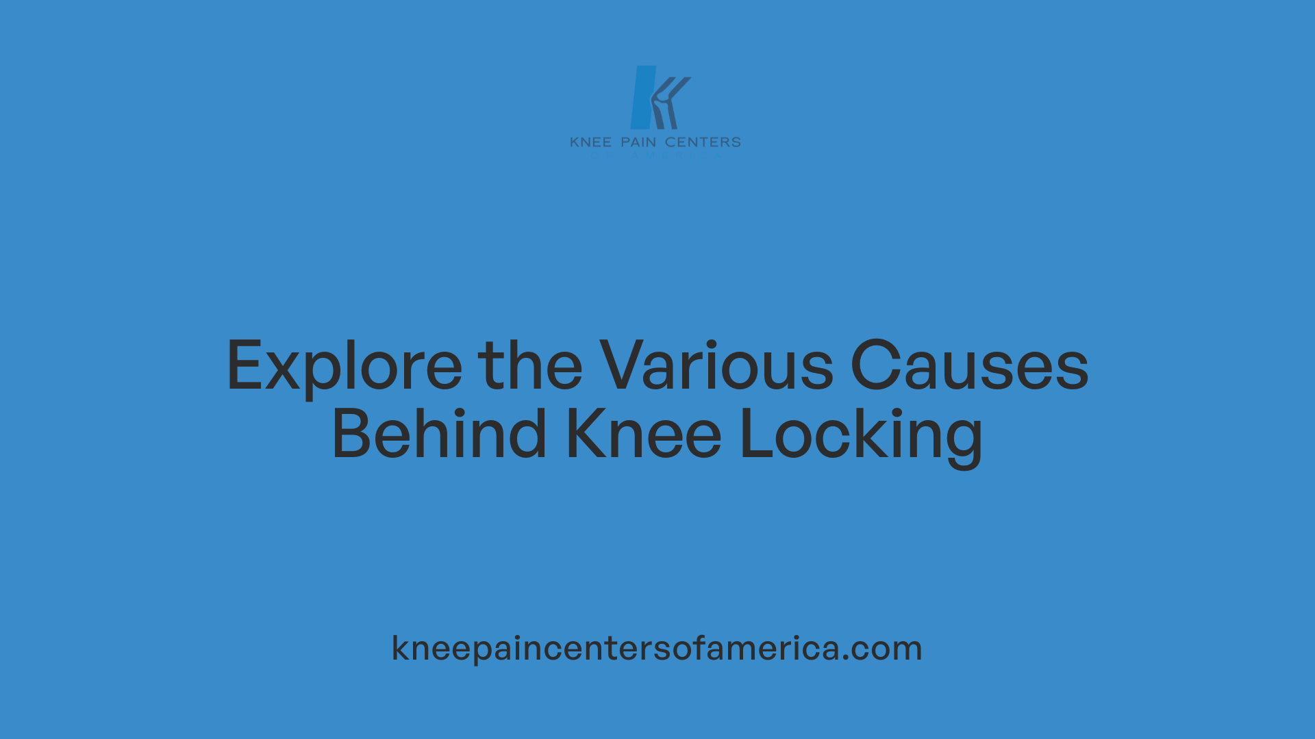 Explore the Various Causes Behind Knee Locking
