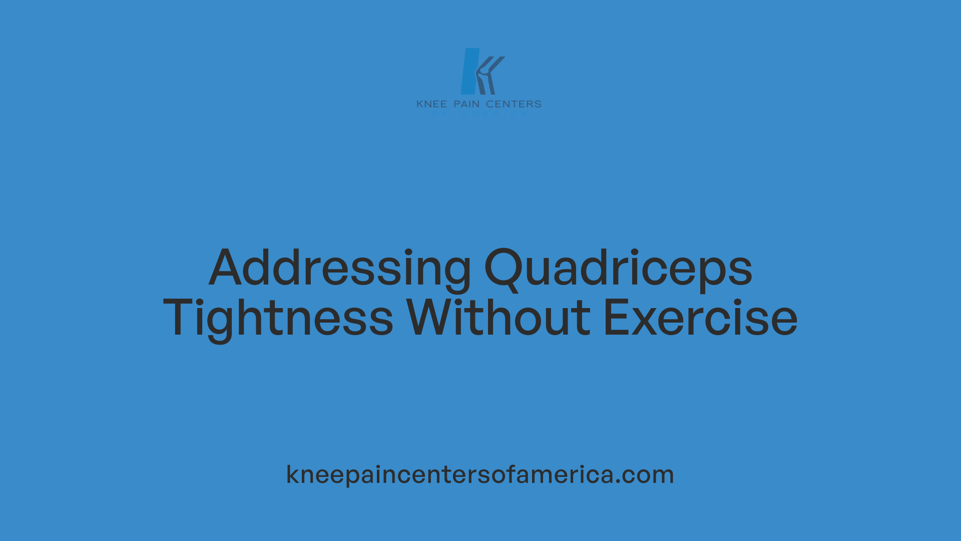 Addressing Quadriceps Tightness Without Exercise