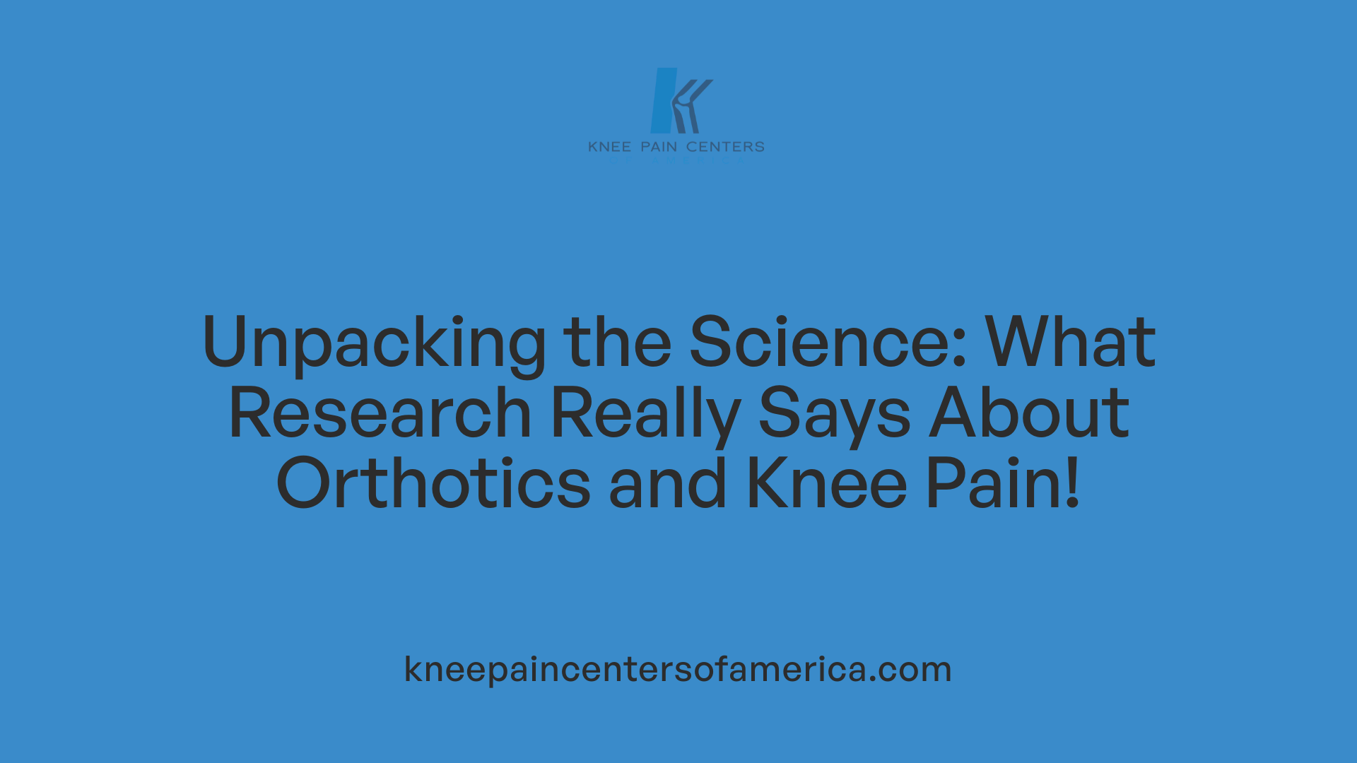 Unpacking the Science: What Research Really Says About Orthotics and Knee Pain!