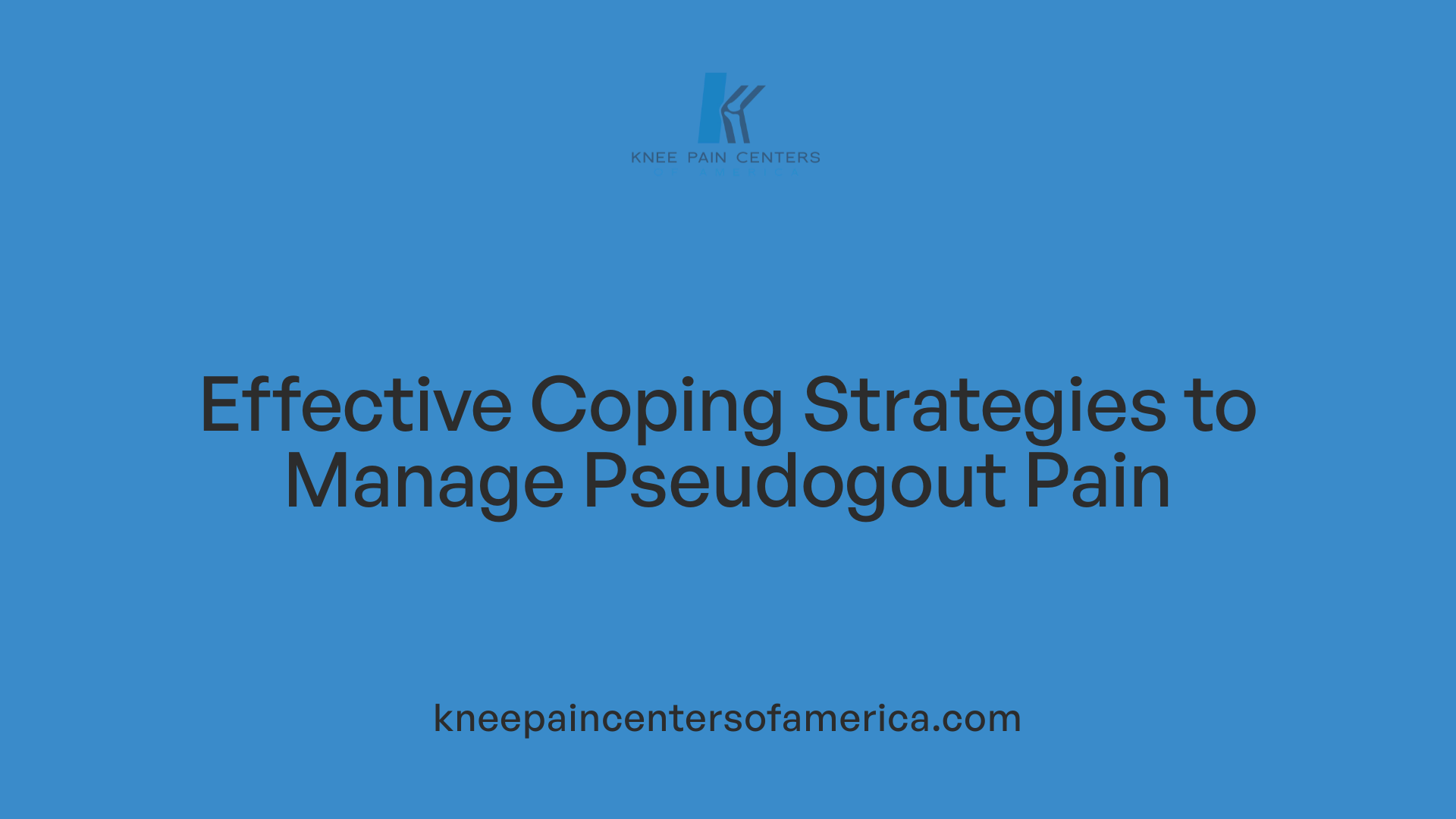 Effective Coping Strategies to Manage Pseudogout Pain
