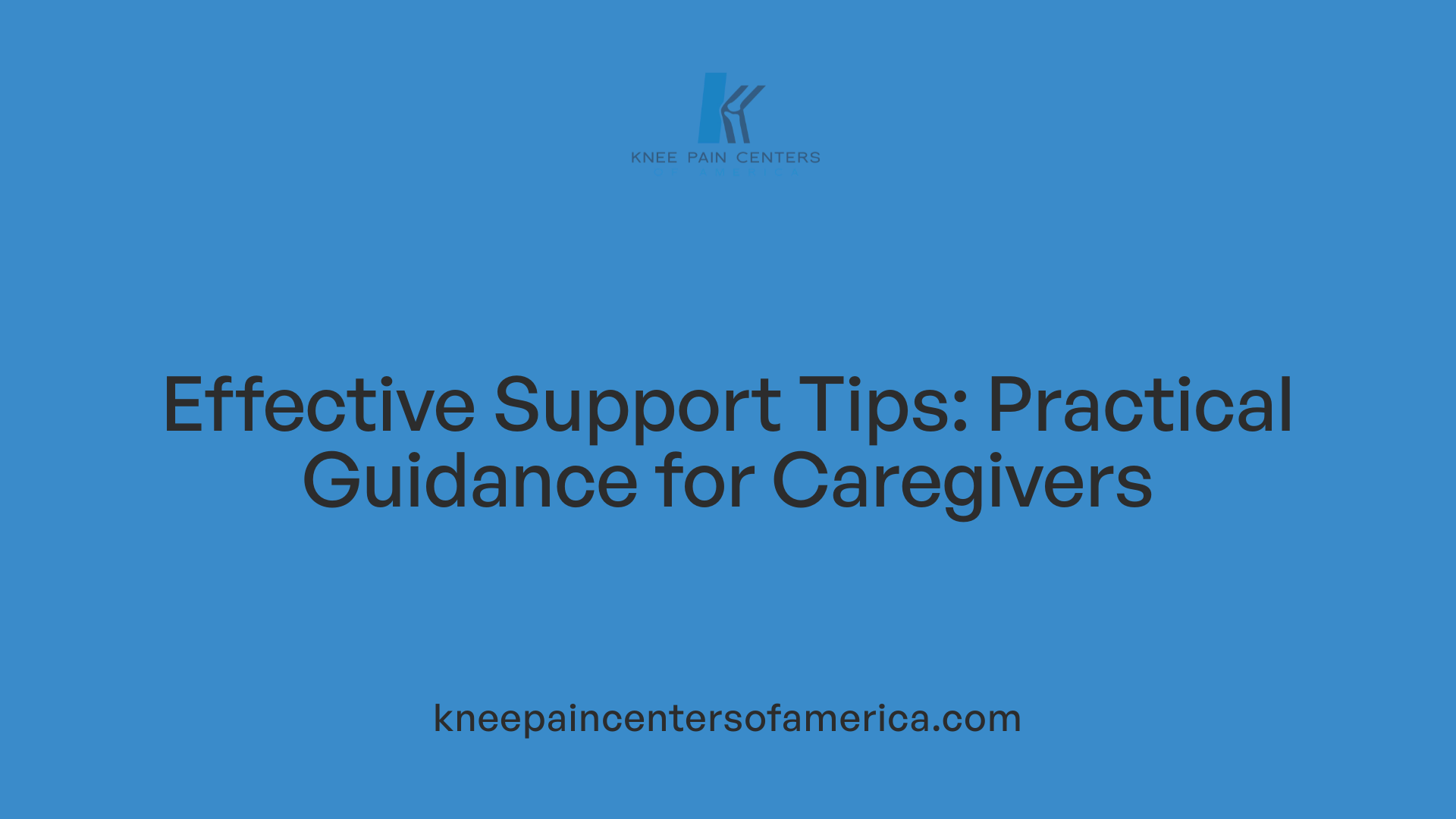 Effective Support Tips: Practical Guidance for Caregivers