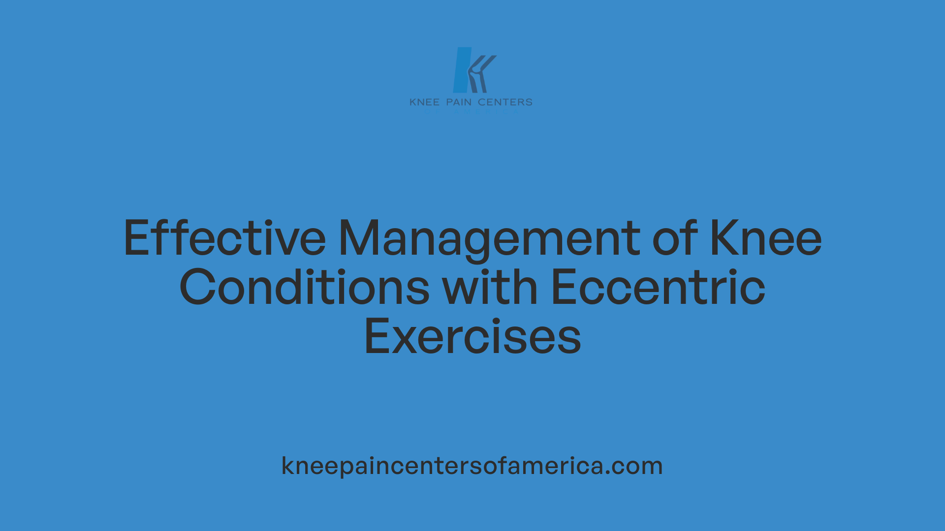 Effective Management of Knee Conditions with Eccentric Exercises