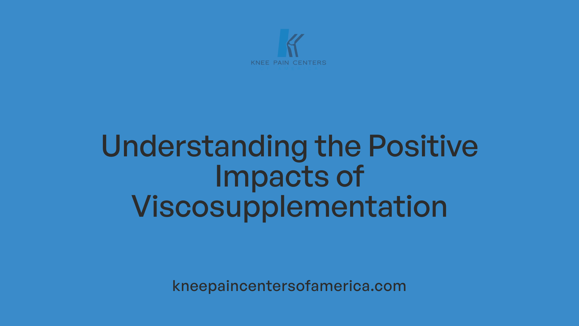 Understanding the Positive Impacts of Viscosupplementation