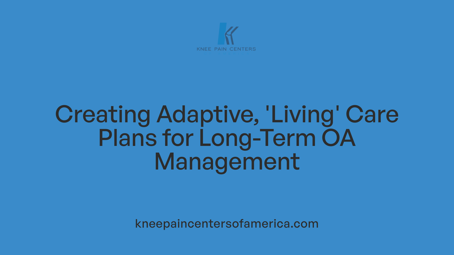 Creating Adaptive, 'Living' Care Plans for Long-Term OA Management