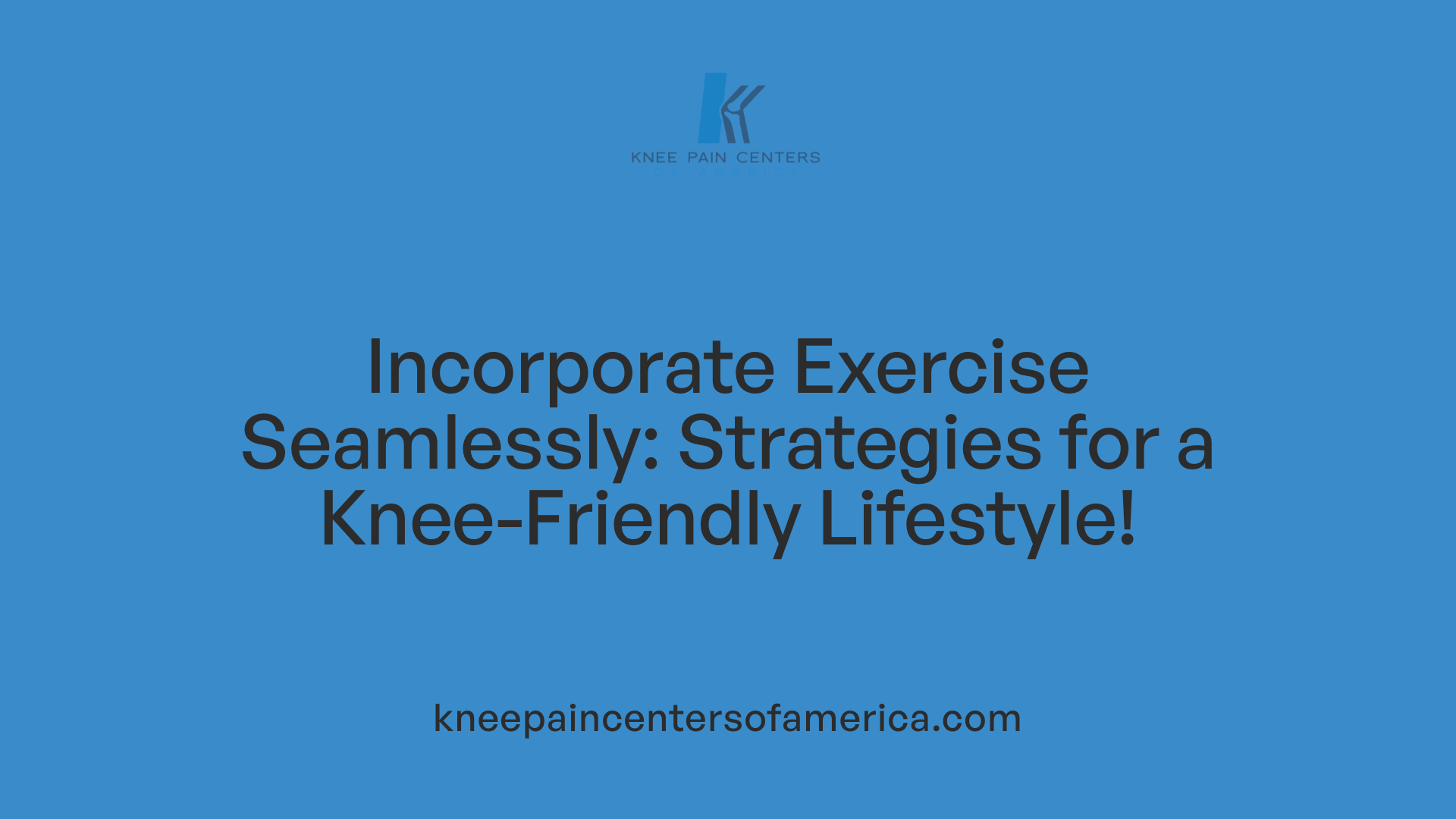 Incorporate Exercise Seamlessly: Strategies for a Knee-Friendly Lifestyle!