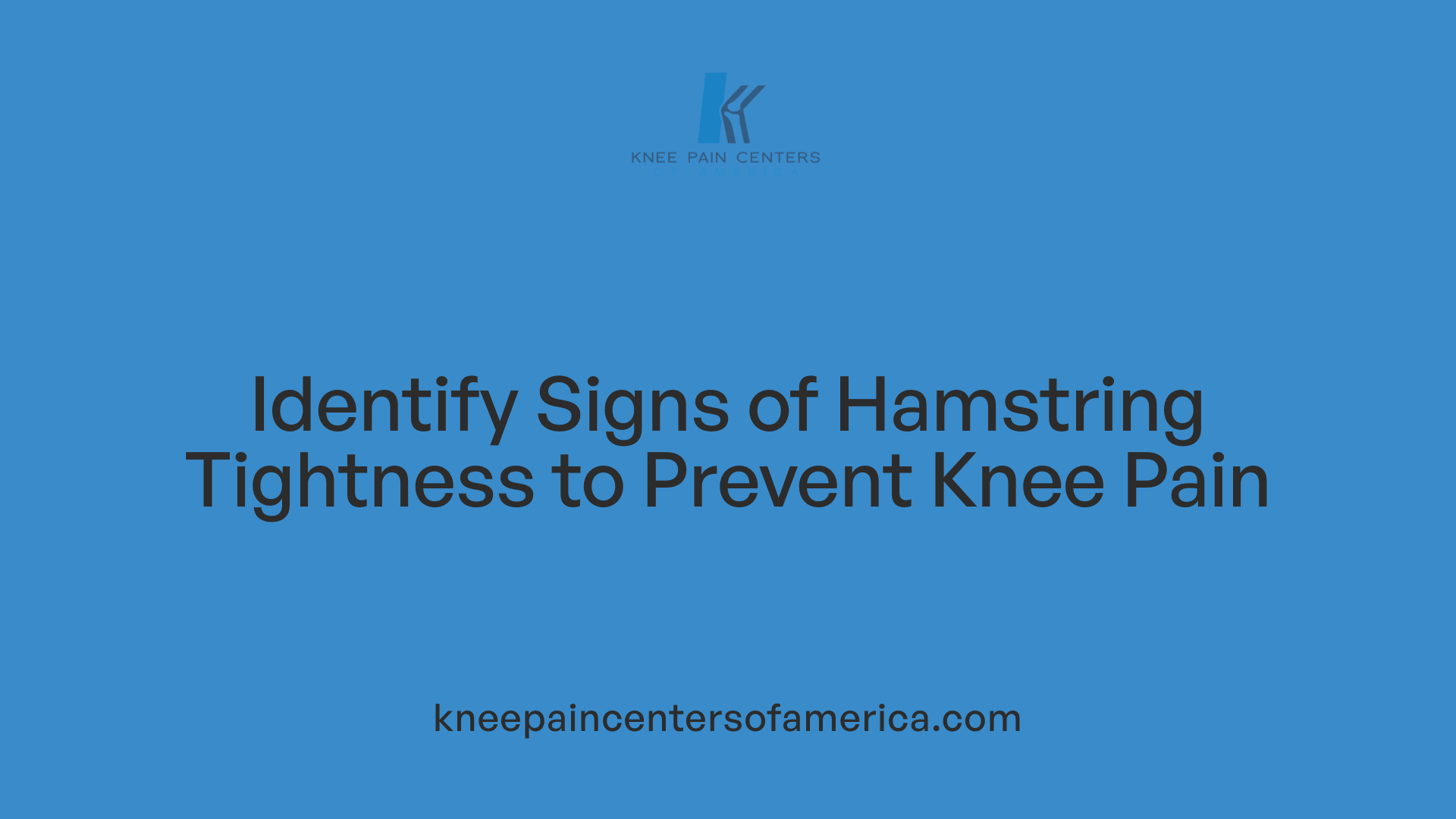Identify Signs of Hamstring Tightness to Prevent Knee Pain