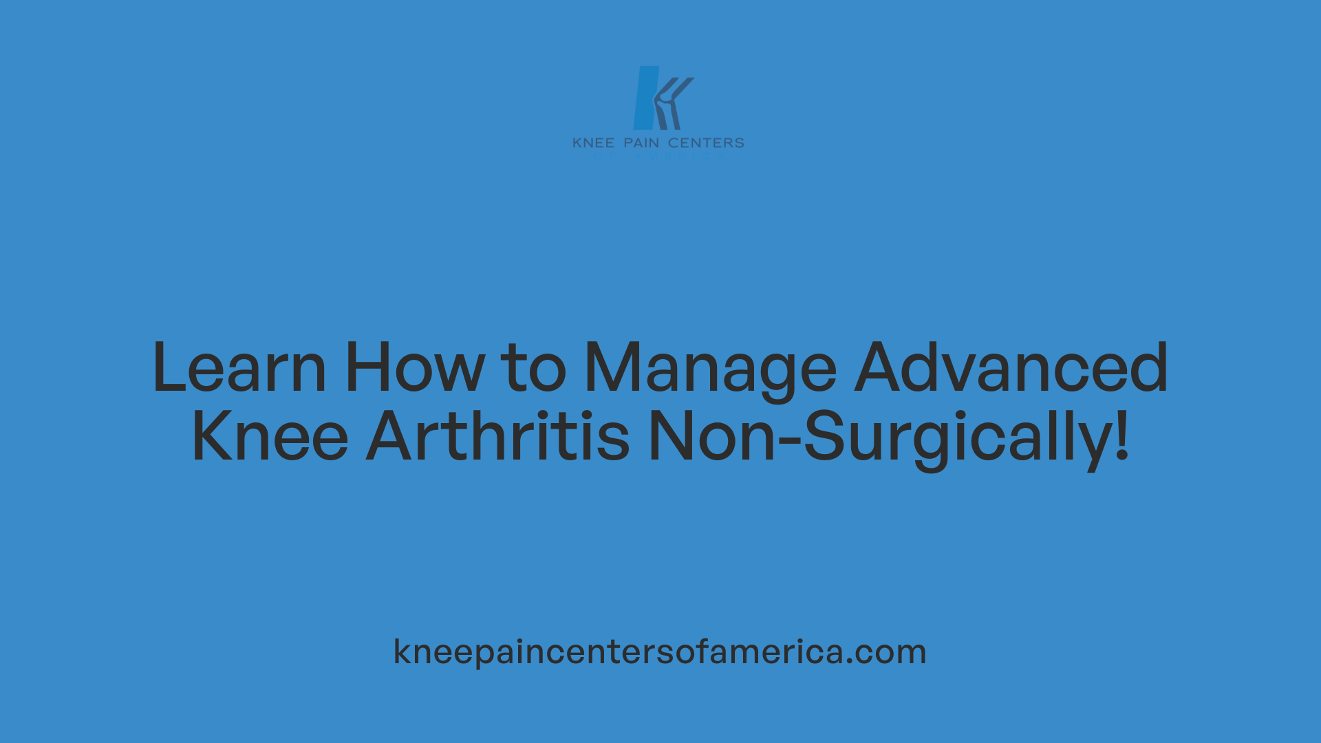 Learn How to Manage Advanced Knee Arthritis Non-Surgically!