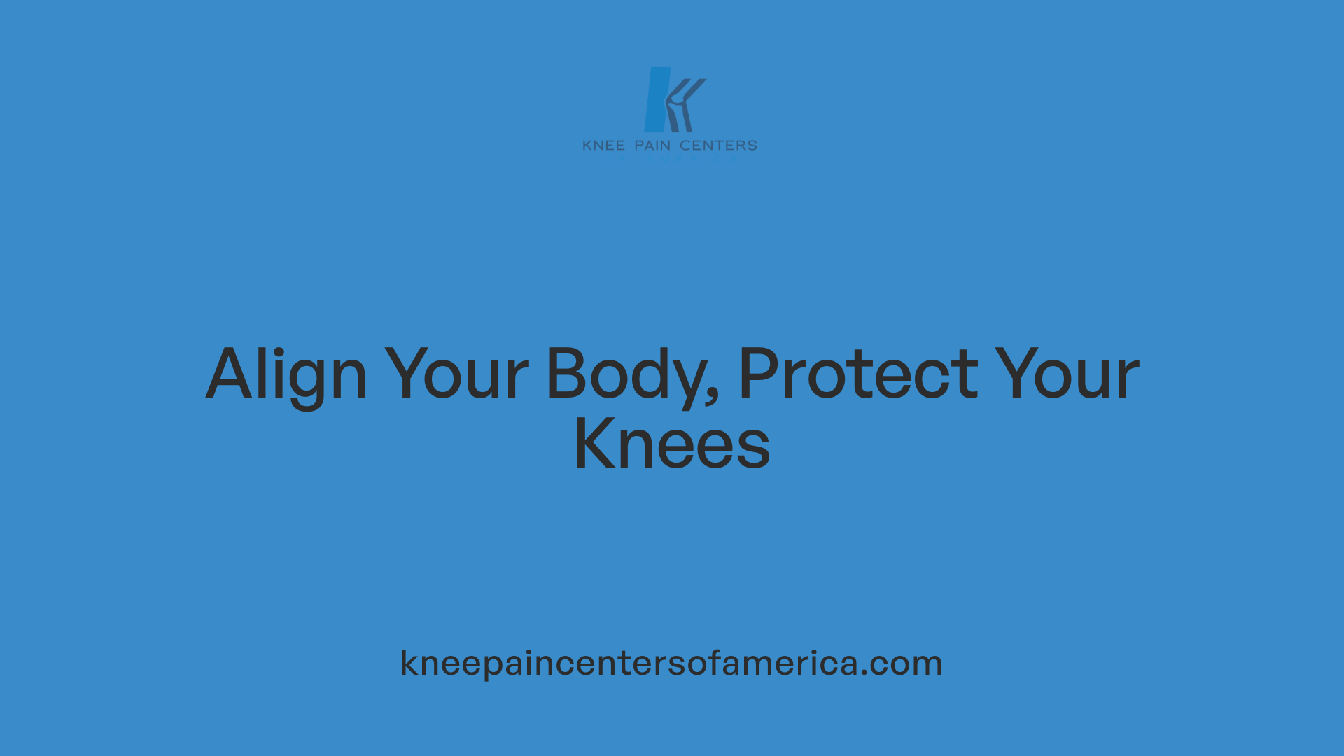 Align Your Body, Protect Your Knees