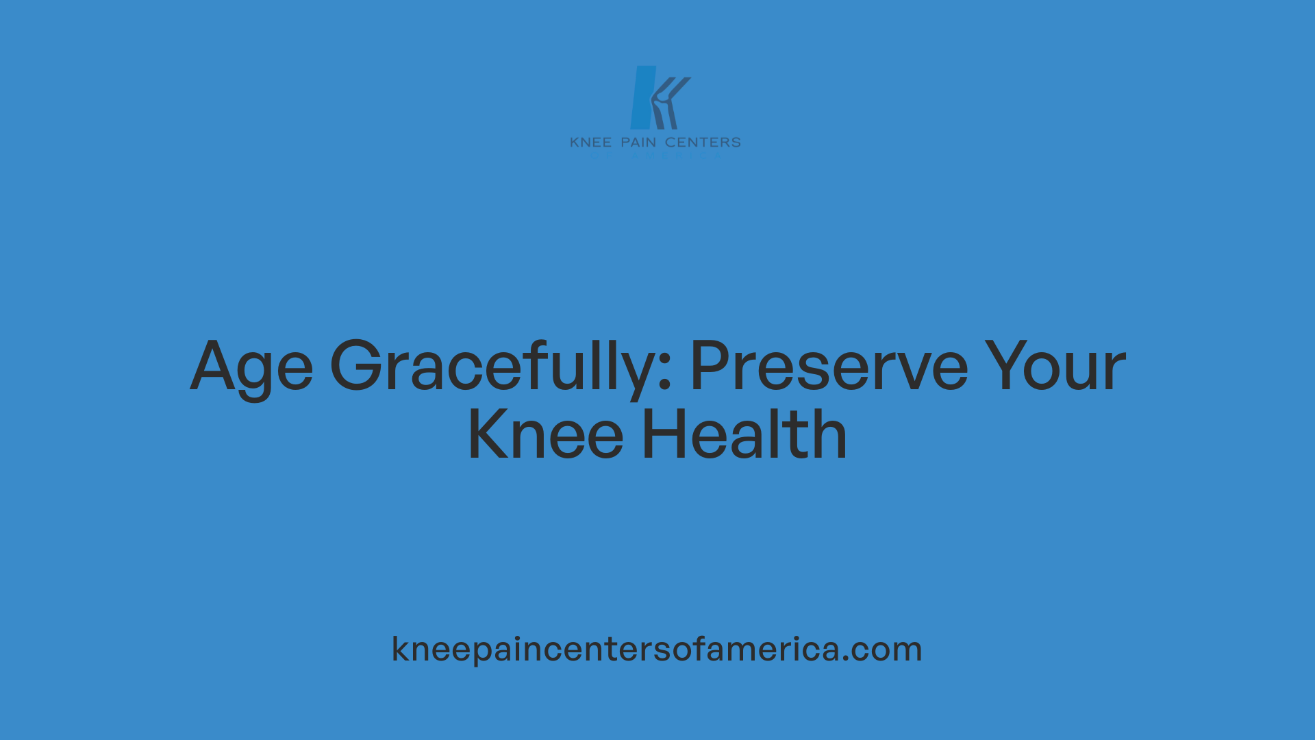 Age Gracefully: Preserve Your Knee Health