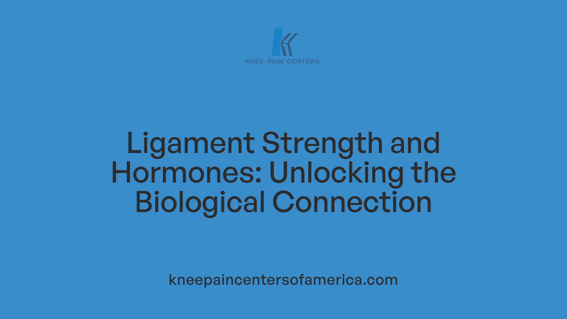 Ligament Strength and Hormones: Unlocking the Biological Connection