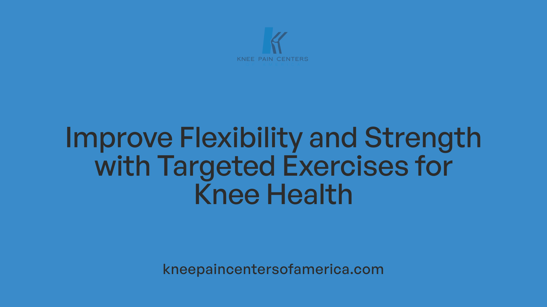 Improve Flexibility and Strength with Targeted Exercises for Knee Health