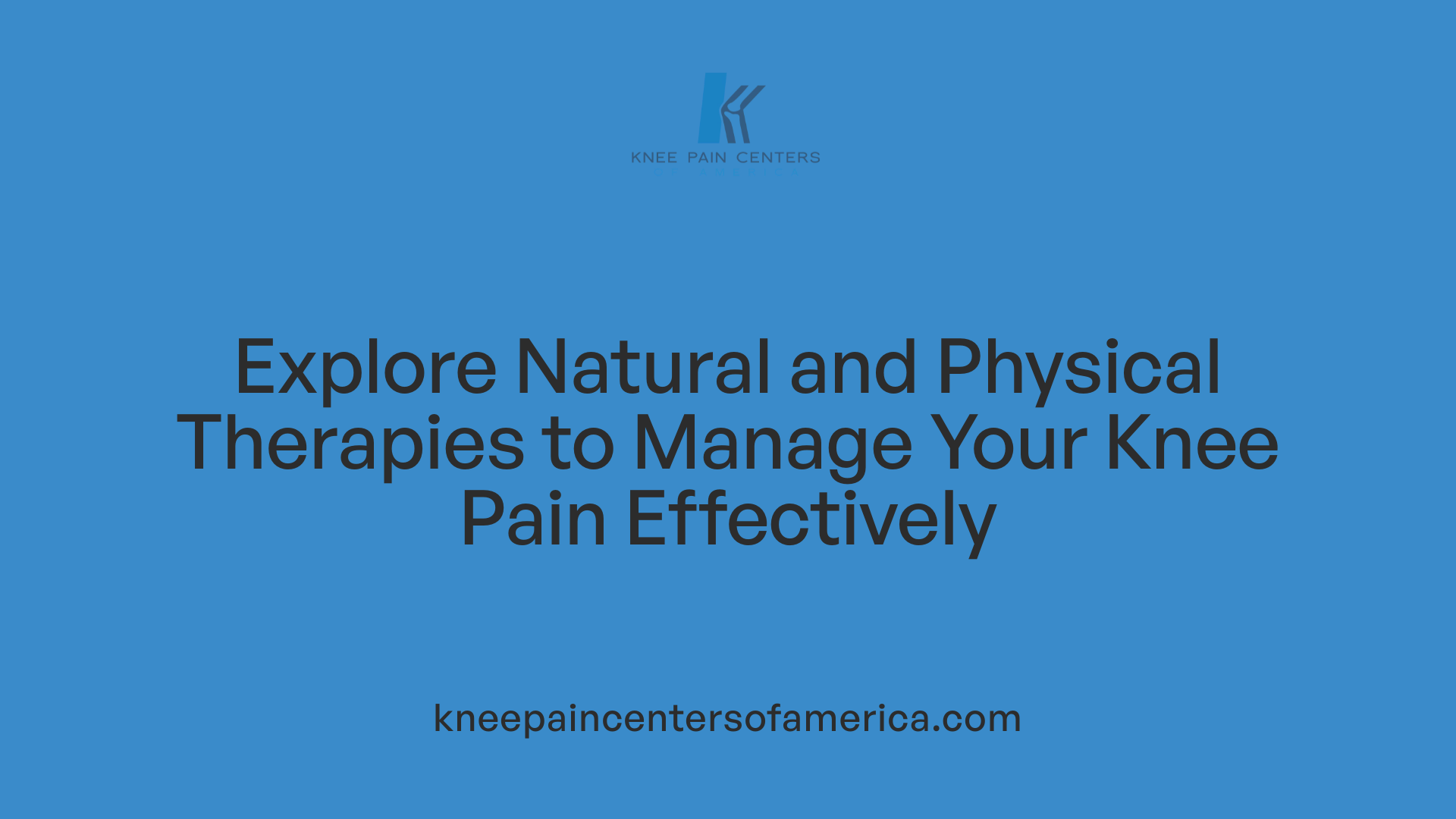Explore Natural and Physical Therapies to Manage Your Knee Pain Effectively