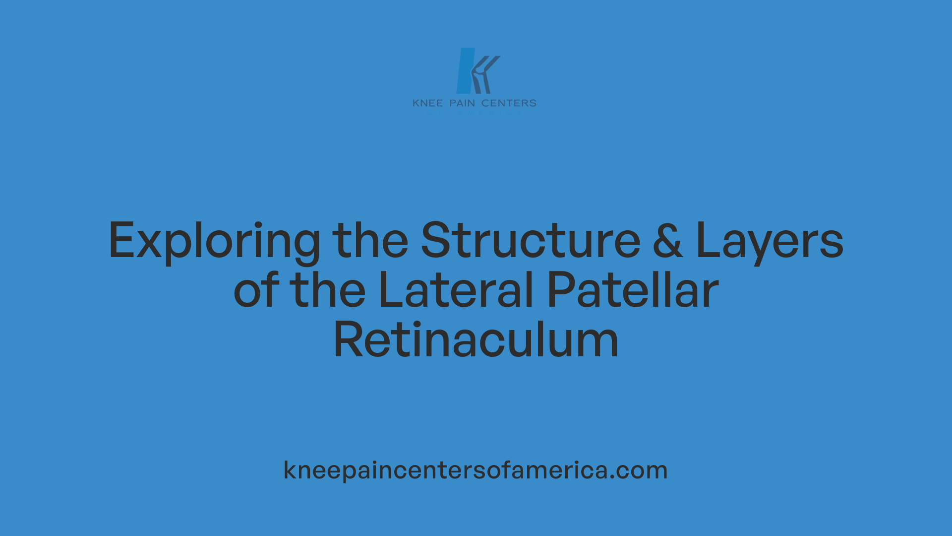 Exploring the Structure &amp; Layers of the Lateral Patellar Retinaculum