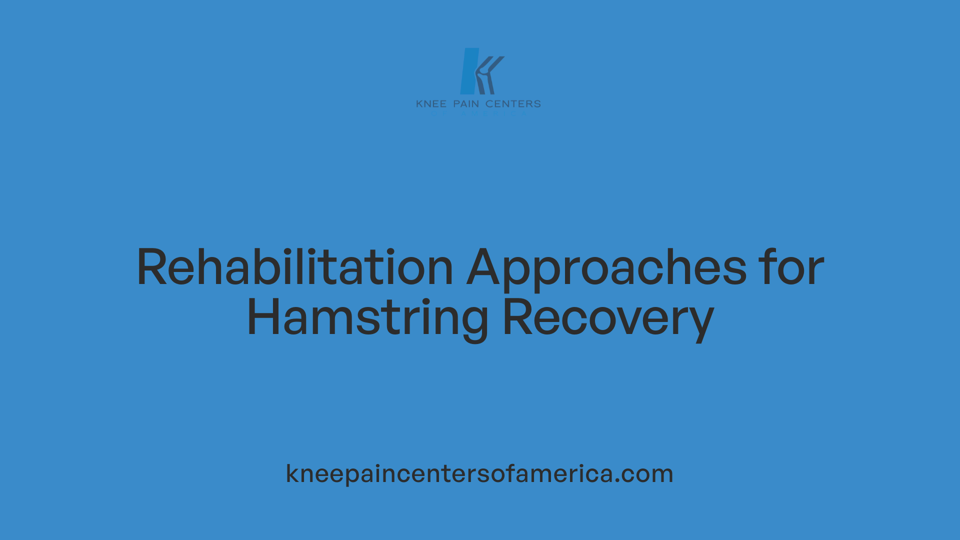 Rehabilitation Approaches for Hamstring Recovery