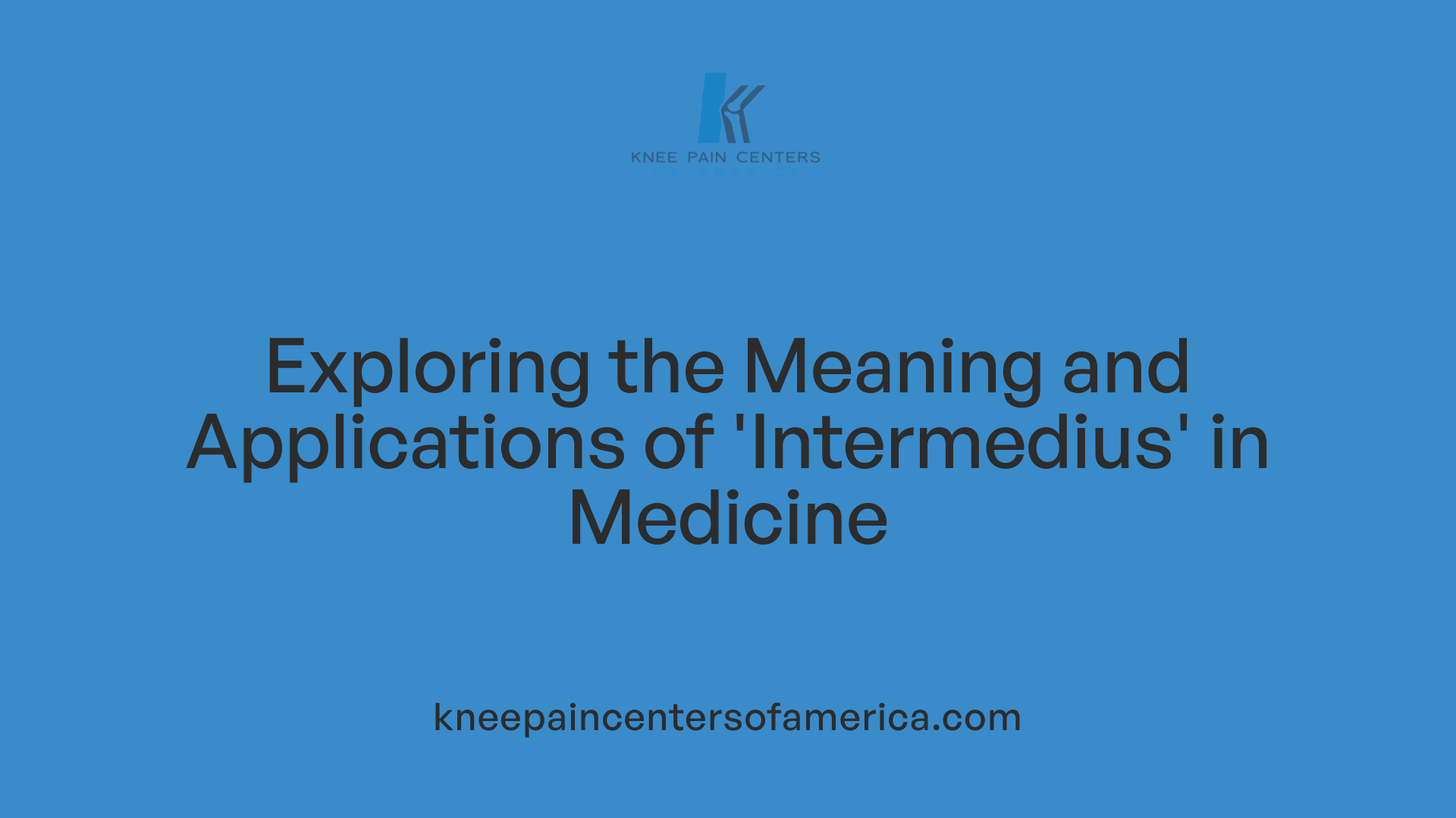 Exploring the Meaning and Applications of 'Intermedius' in Medicine