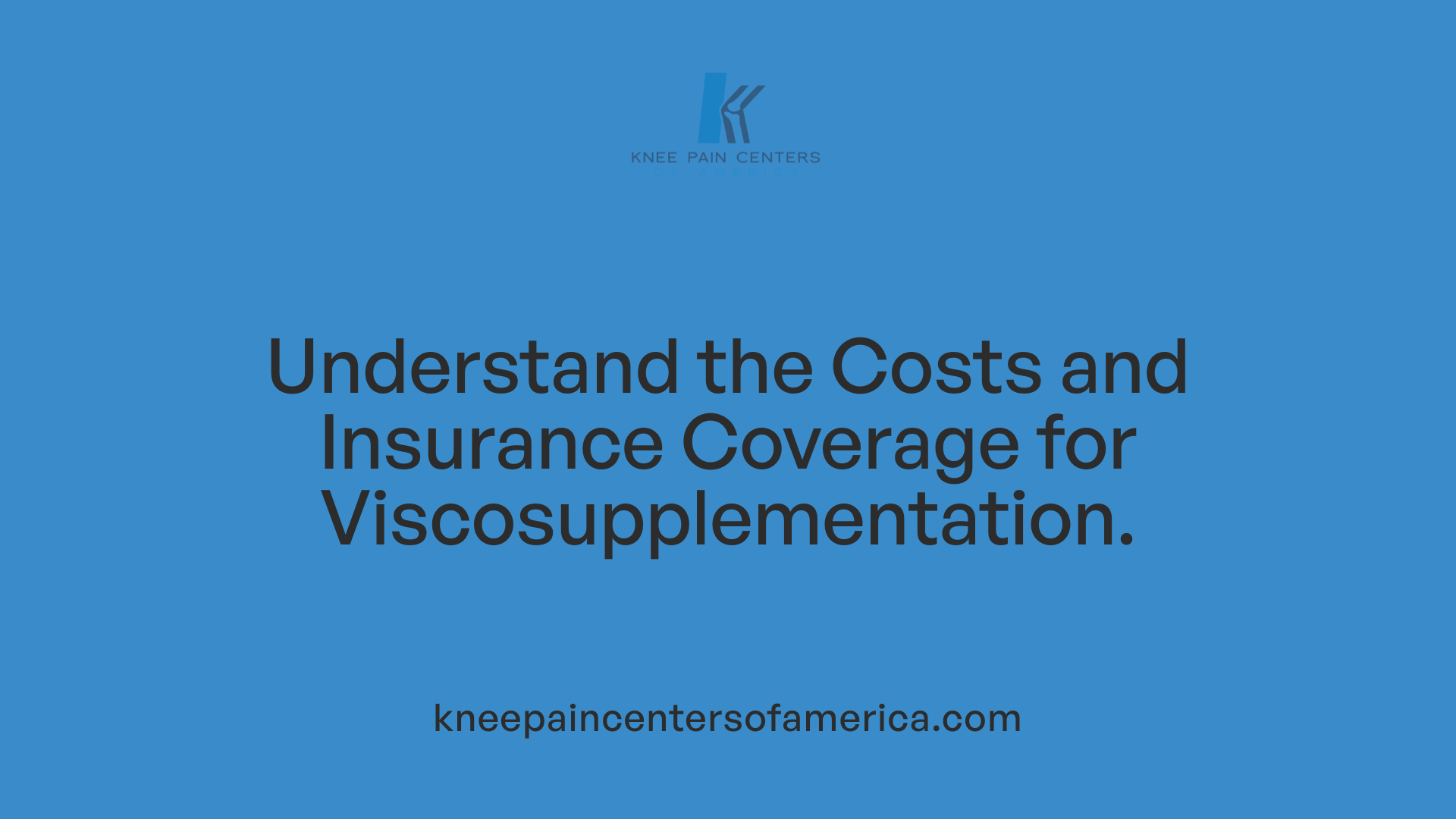 Understand the Costs and Insurance Coverage for Viscosupplementation.