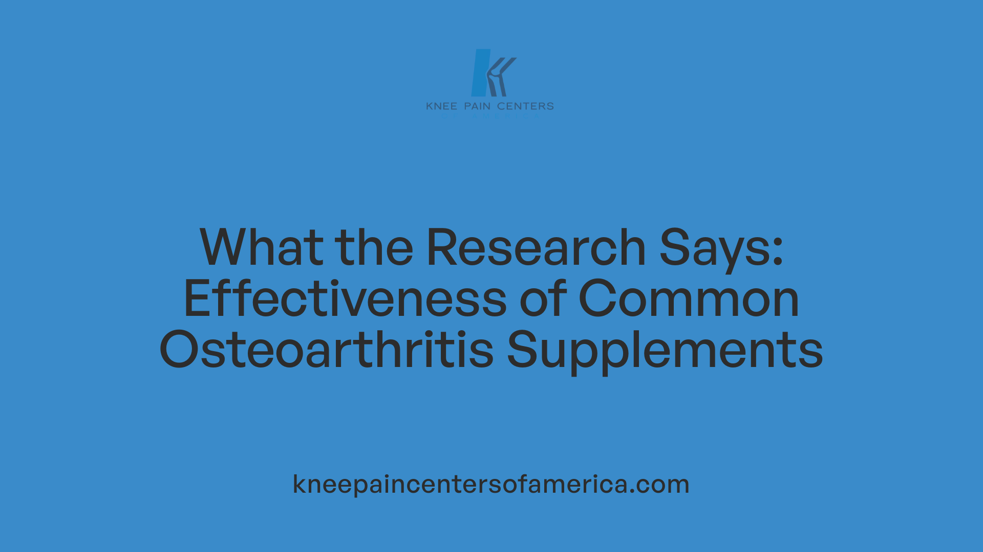What the Research Says: Effectiveness of Common Osteoarthritis Supplements