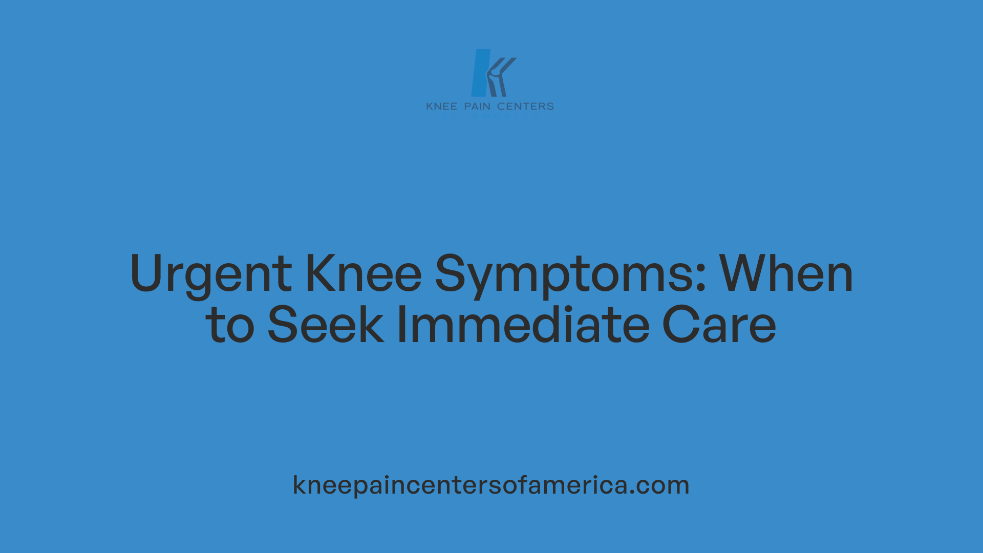 Urgent Knee Symptoms: When to Seek Immediate Care