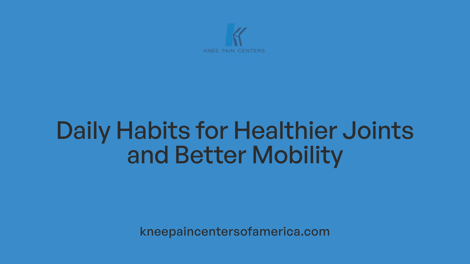 Daily Habits for Healthier Joints and Better Mobility