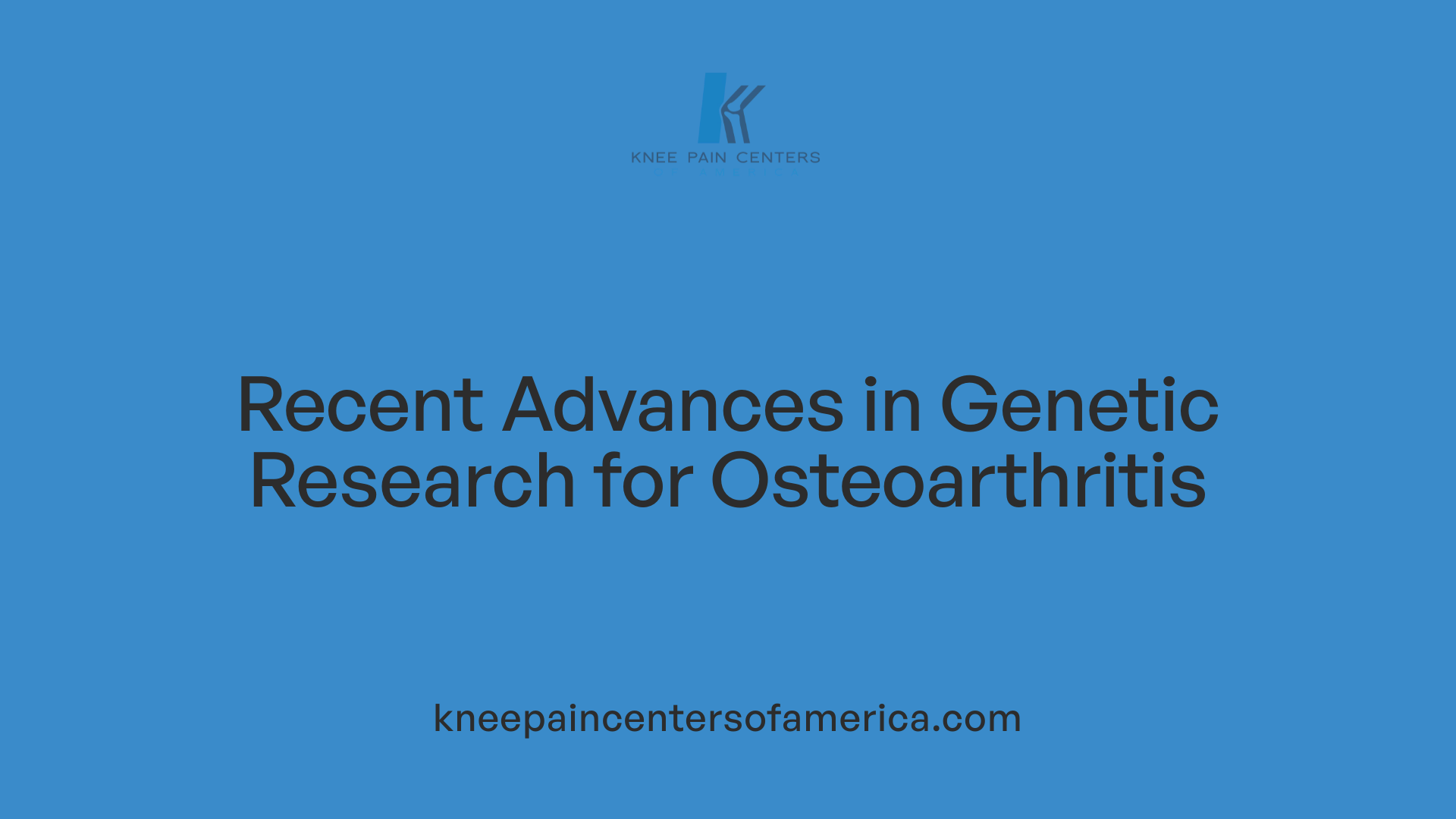 Recent Advances in Genetic Research for Osteoarthritis