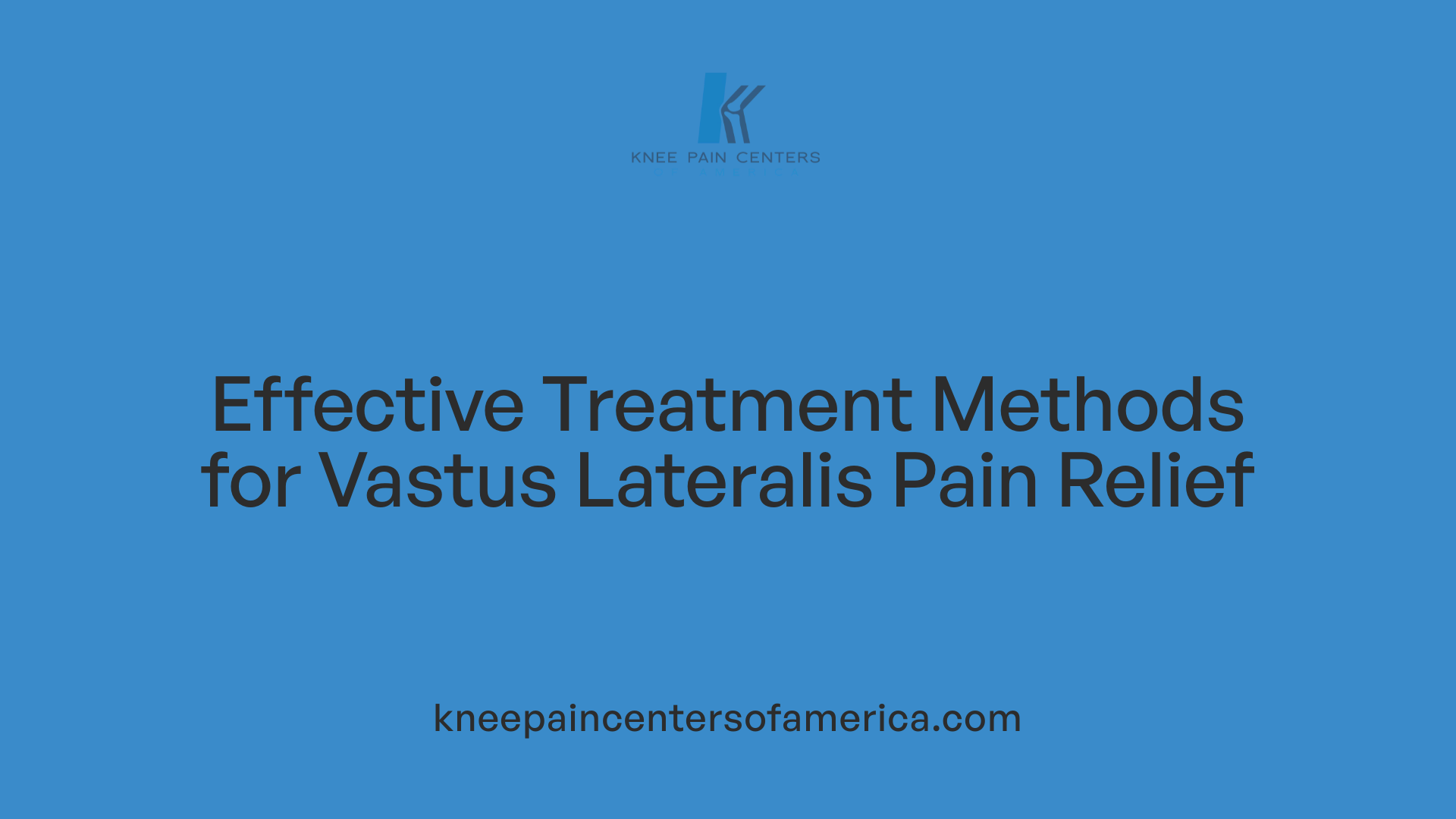 Effective Treatment Methods for Vastus Lateralis Pain Relief