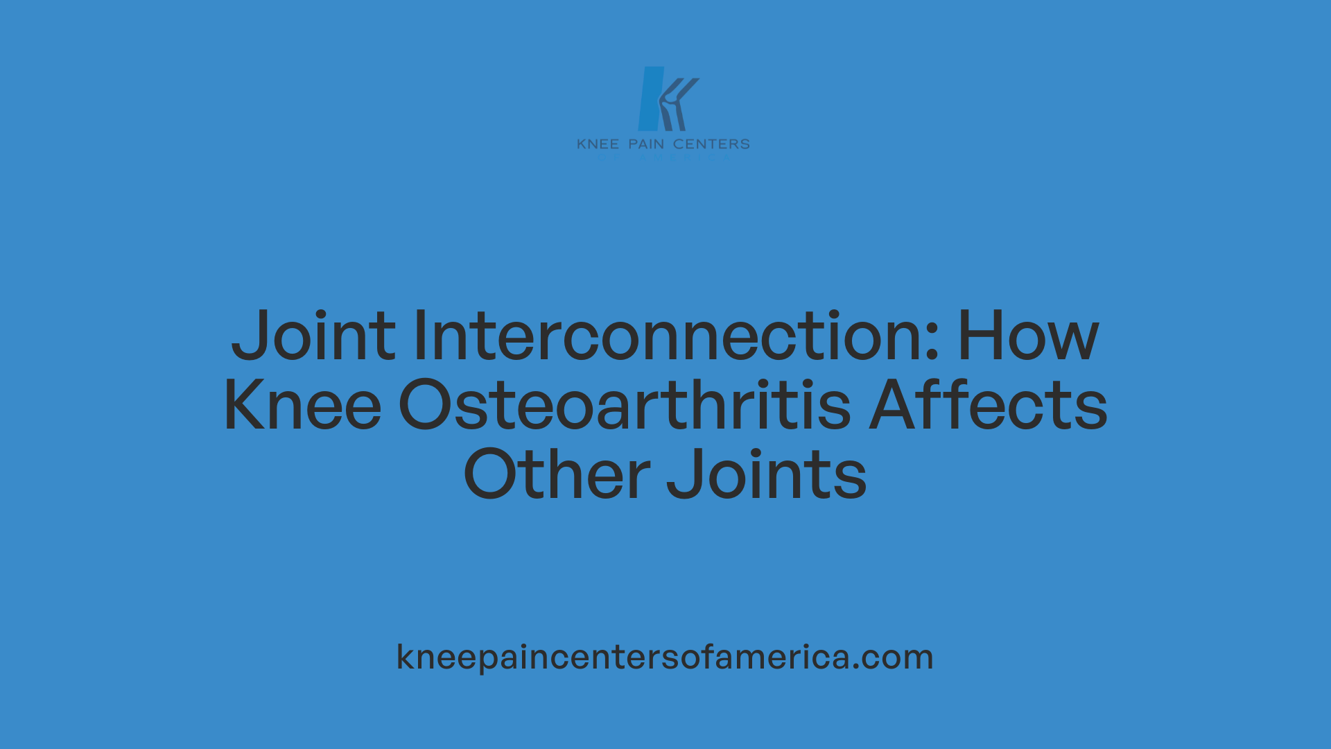 Joint Interconnection: How Knee Osteoarthritis Affects Other Joints