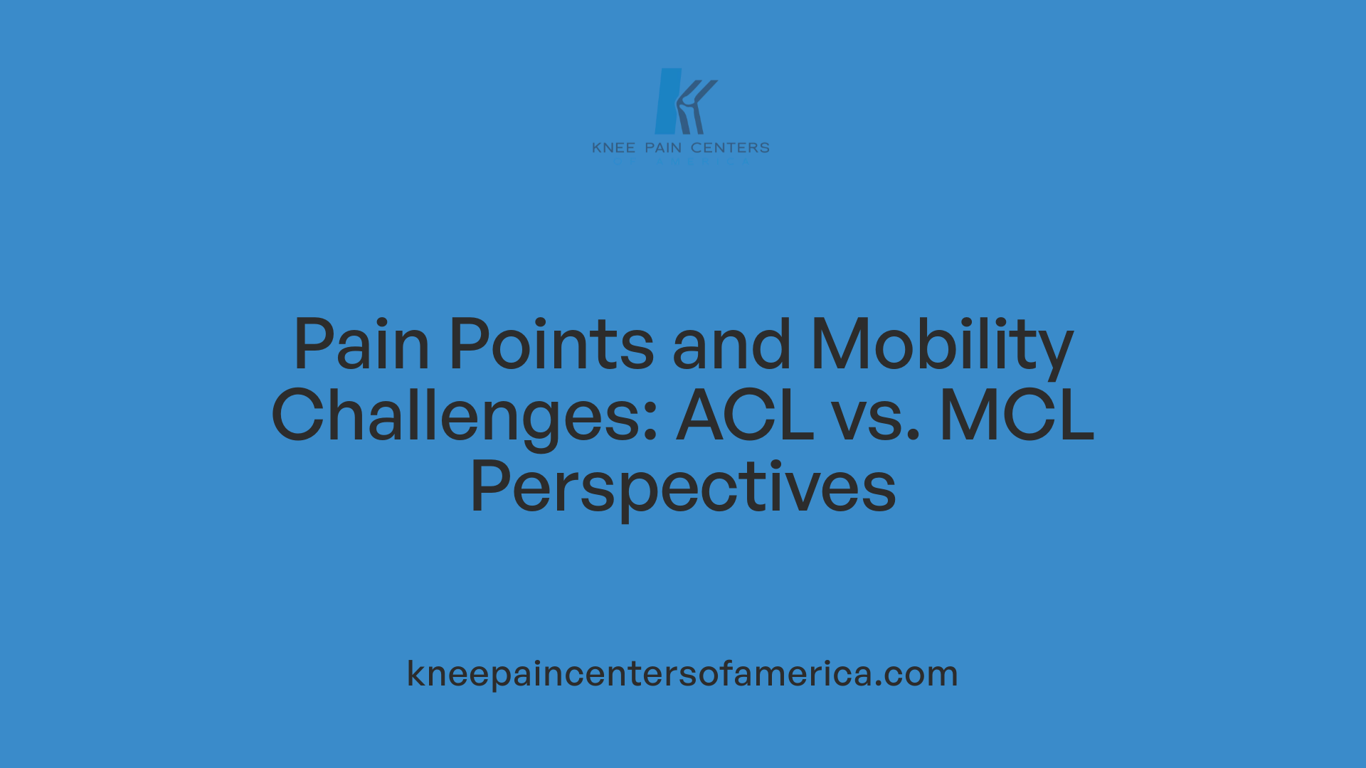 Pain Points and Mobility Challenges: ACL vs. MCL Perspectives