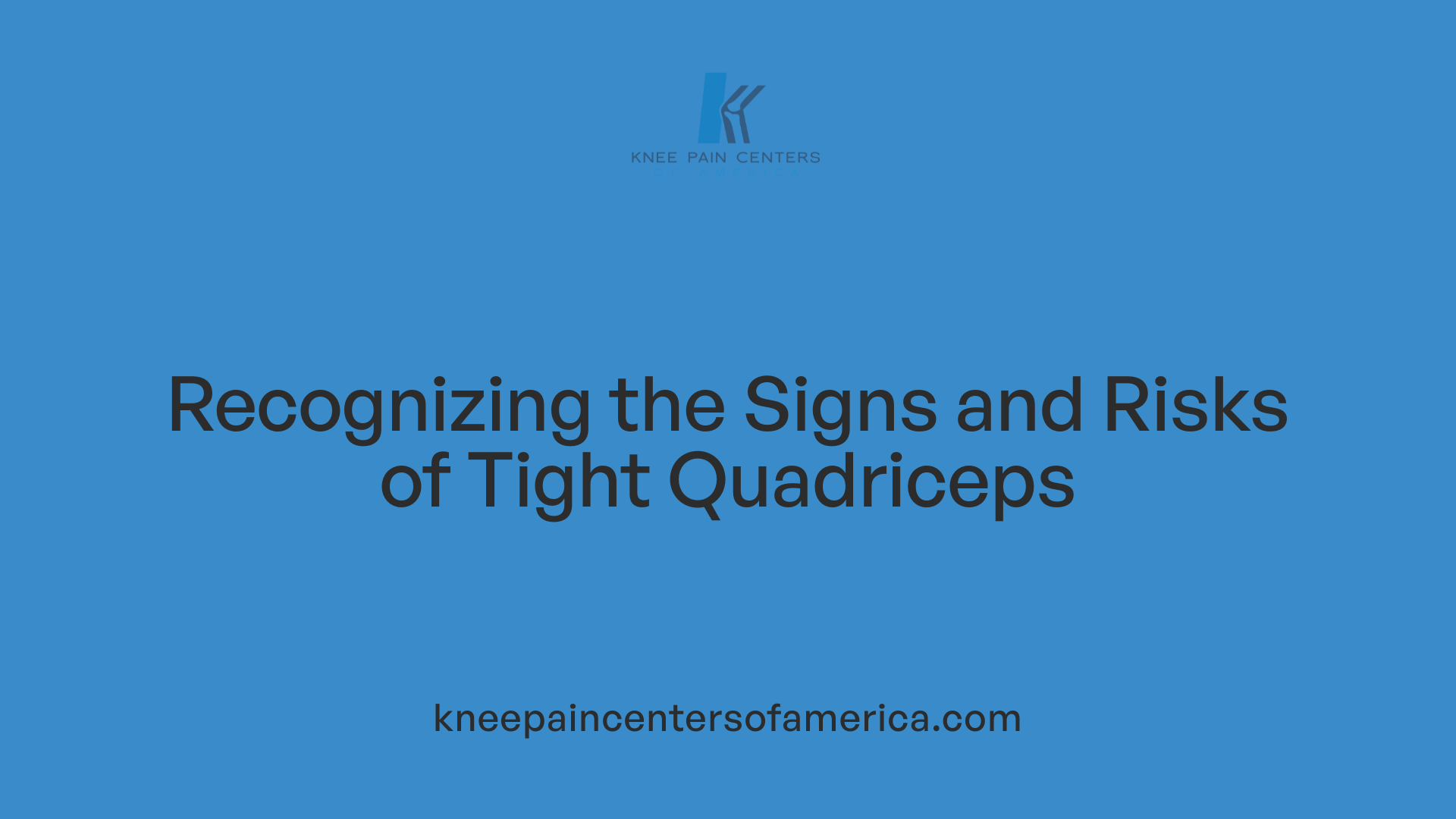 Recognizing the Signs and Risks of Tight Quadriceps