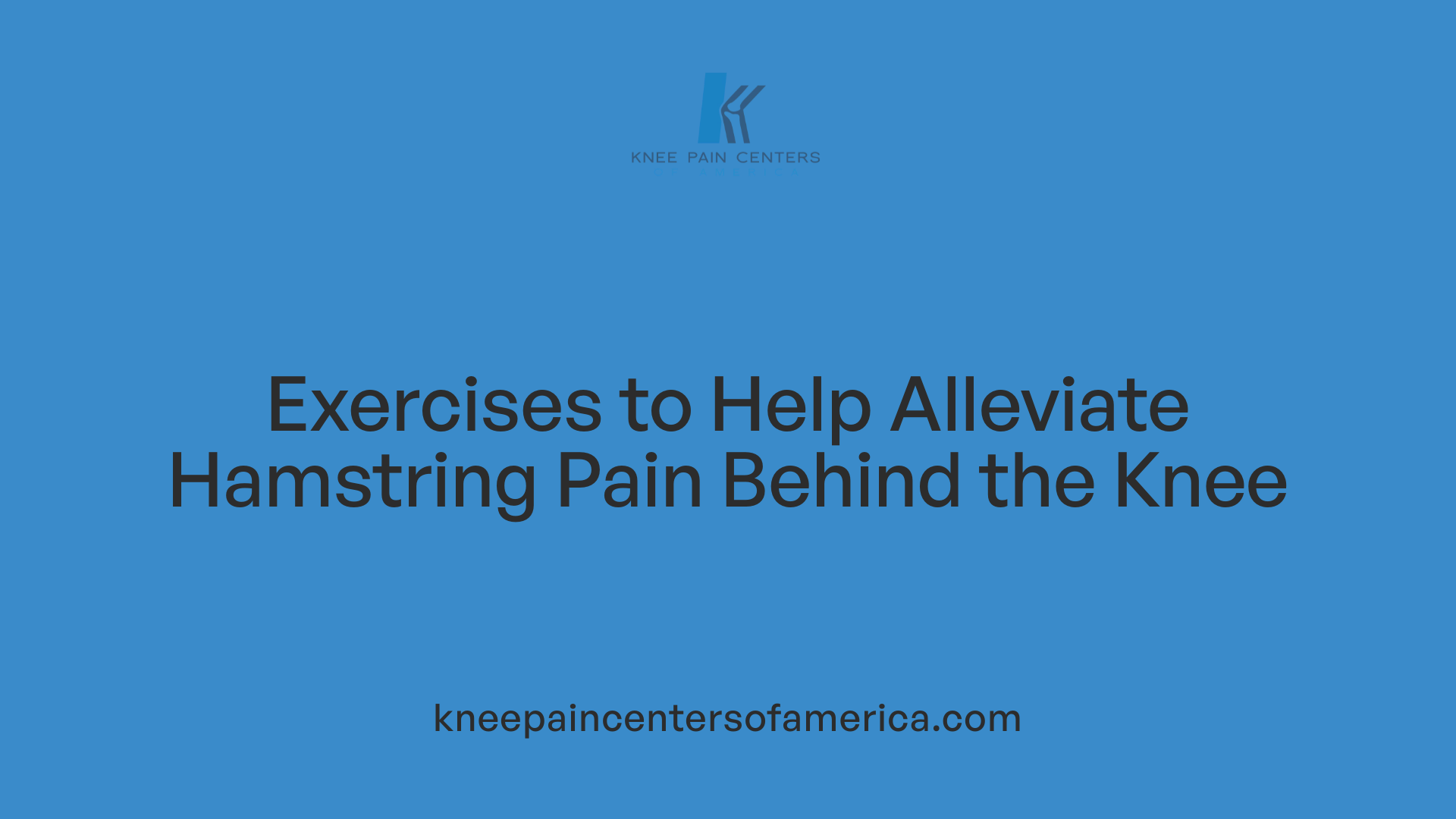 Exercises to Help Alleviate Hamstring Pain Behind the Knee