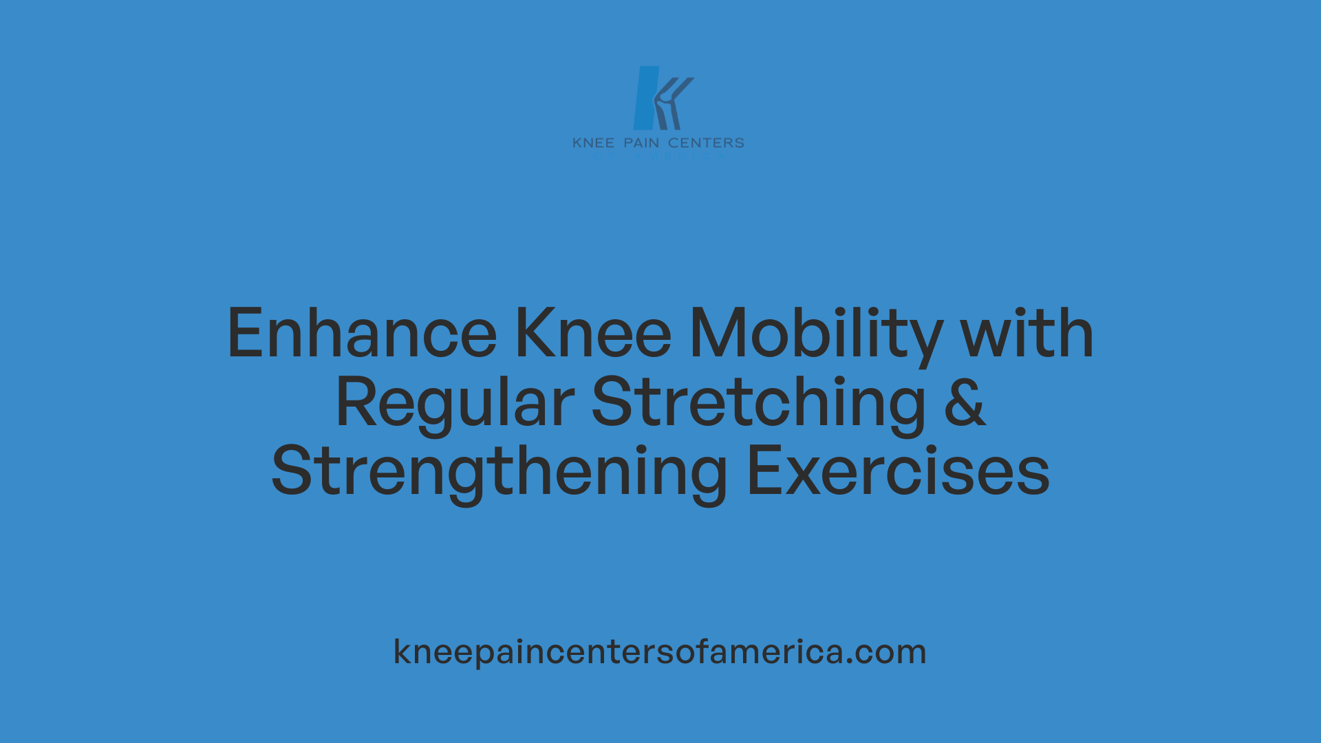 Enhance Knee Mobility with Regular Stretching &amp; Strengthening Exercises