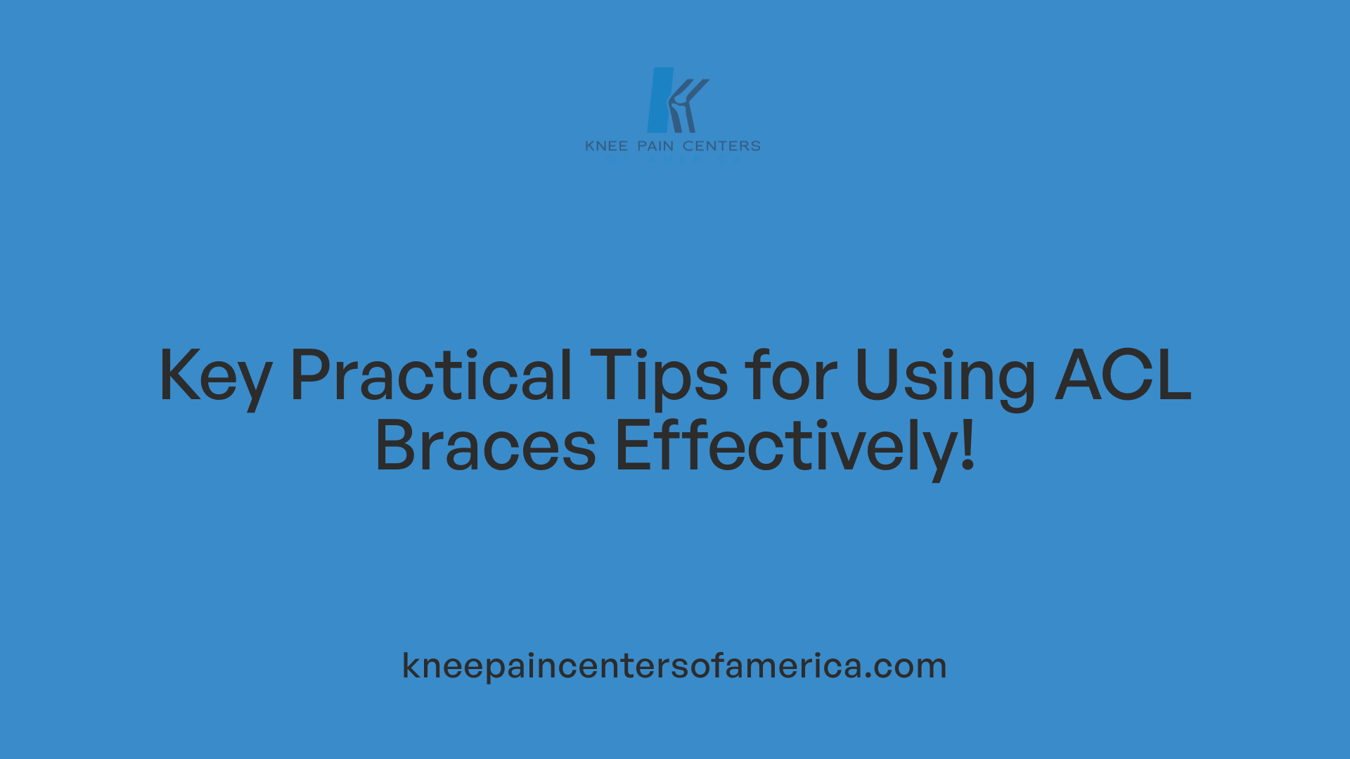 Key Practical Tips for Using ACL Braces Effectively!